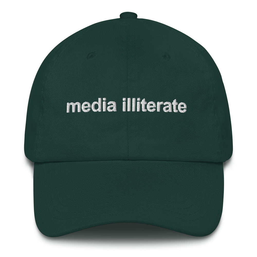 Media Illiterate Dad Hat.