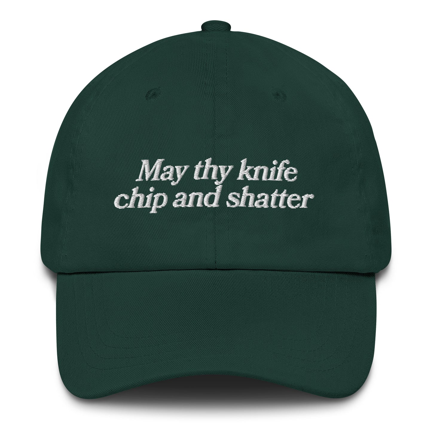 May Thy Knife Chip and Shatter Hat.