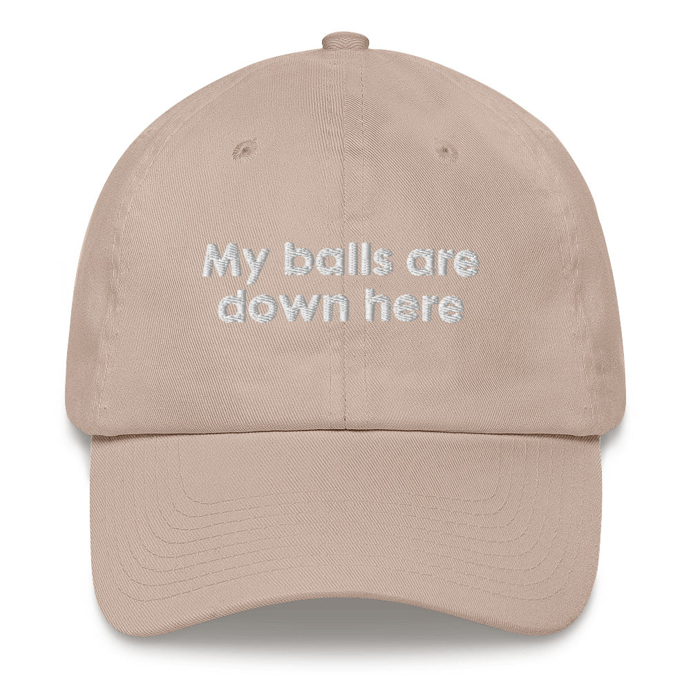 My Balls Are Down Here Dad Hat.