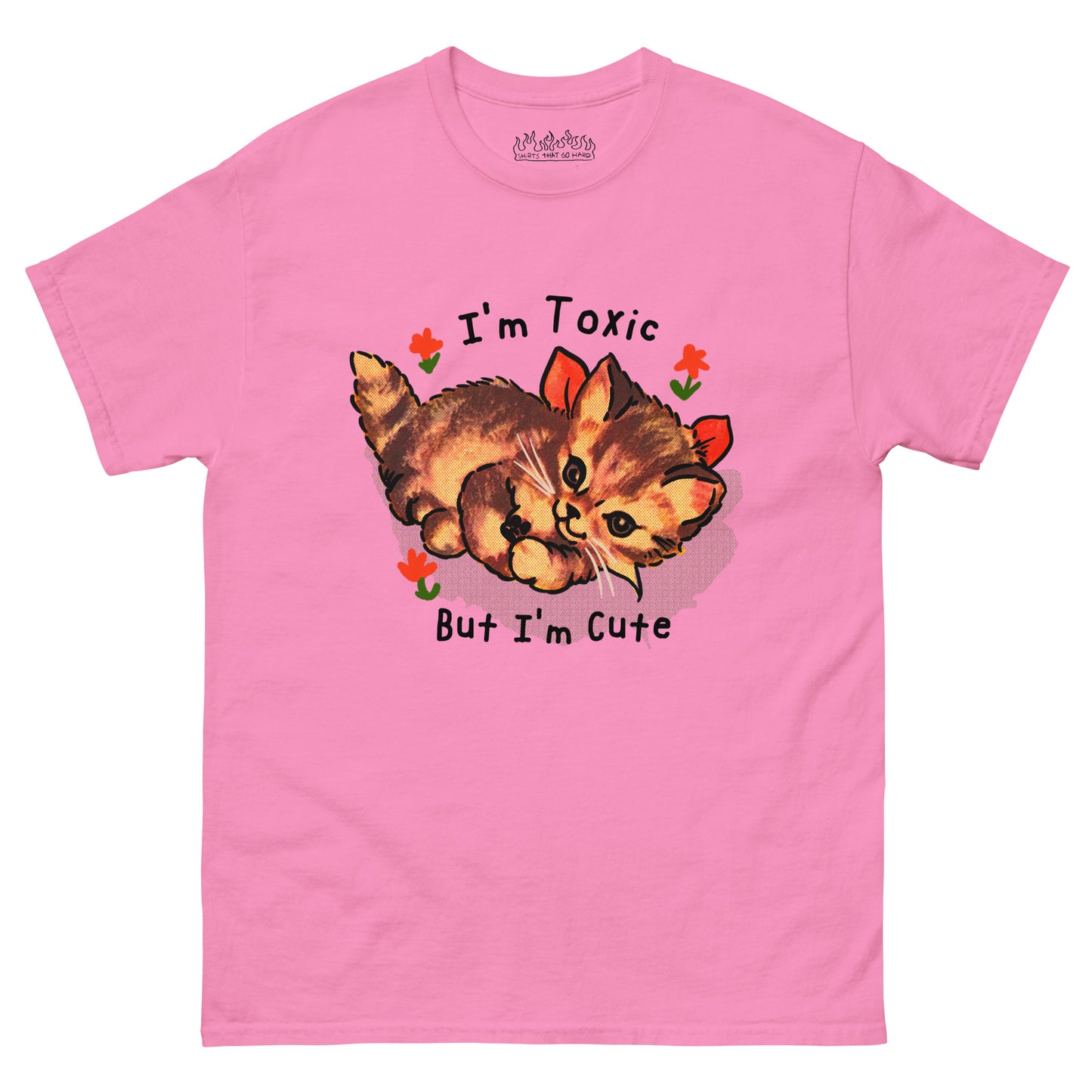 I'm Toxic But I'm Cute.