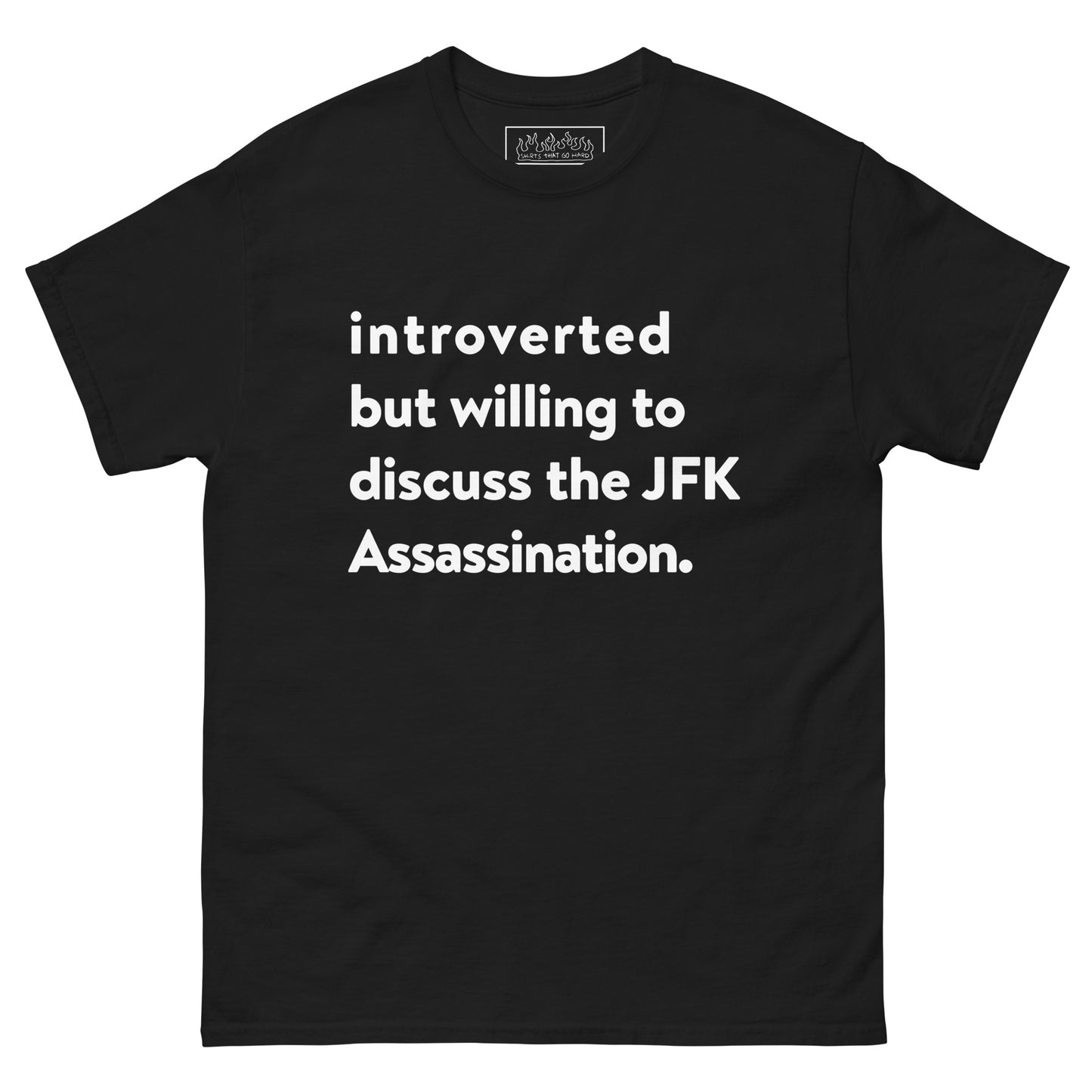 Introverted But Willing To Discuss The JFK Assassination.