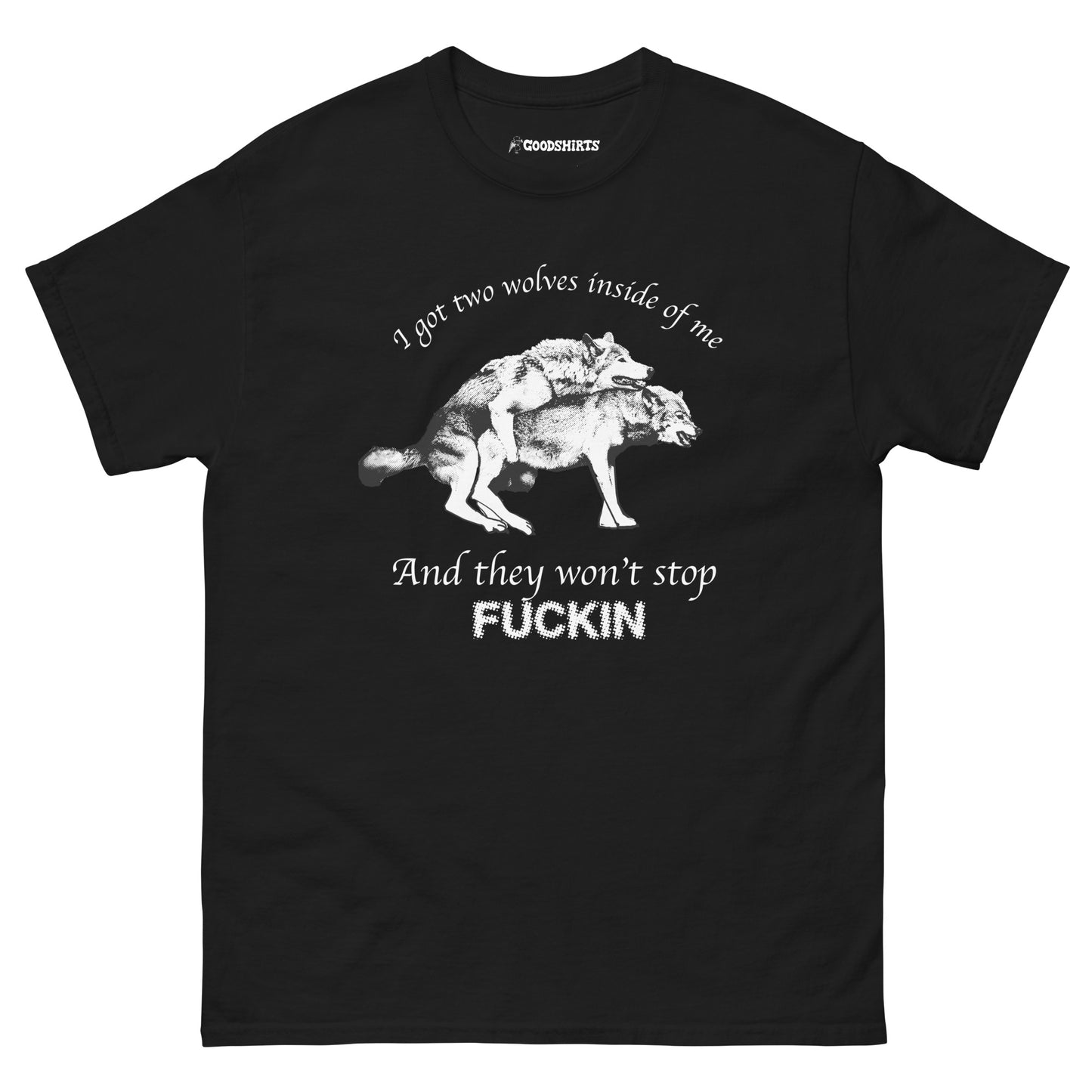 I Got Two Wolves Unisex T-Shirt.