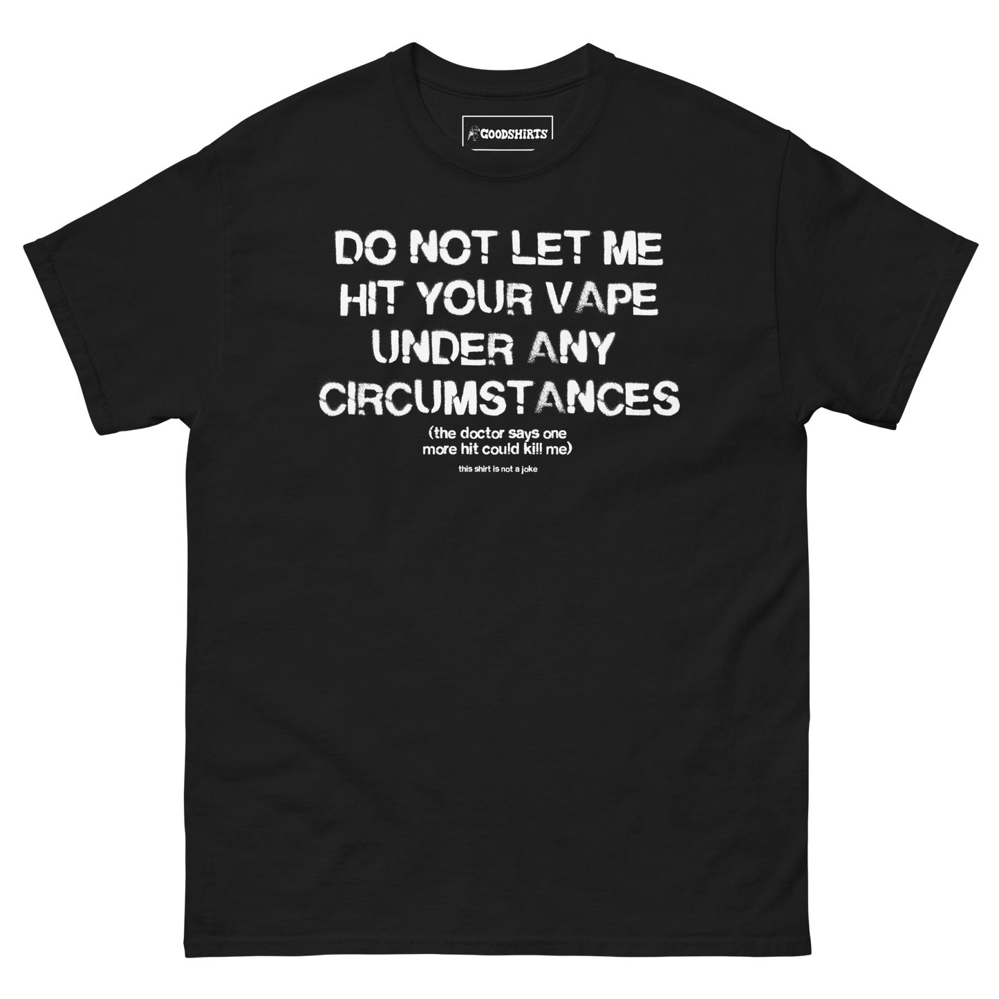 Do Not Let Me Hit Your Vape Under Any Circumstances.