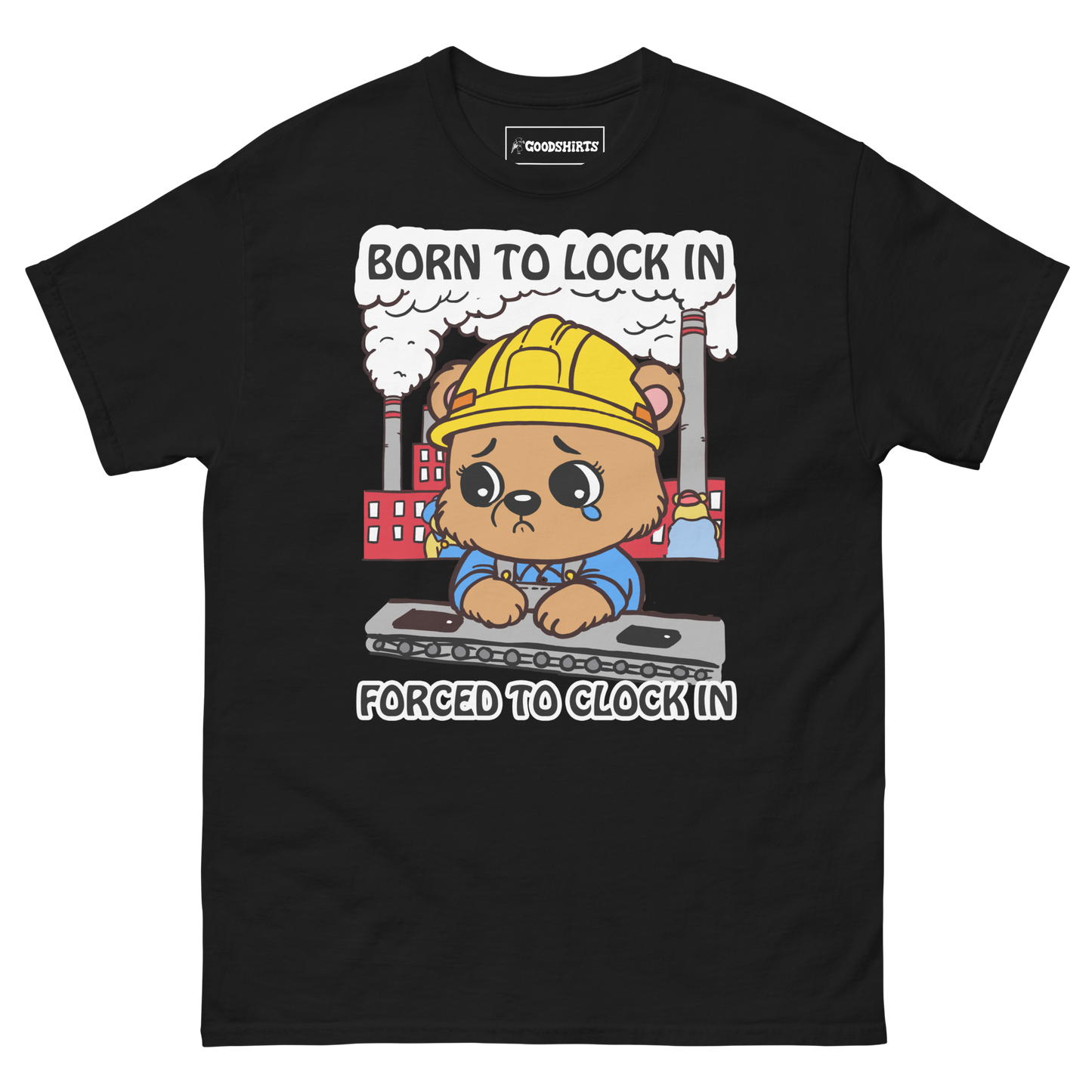 Born To Lock In Forced To Clock In.