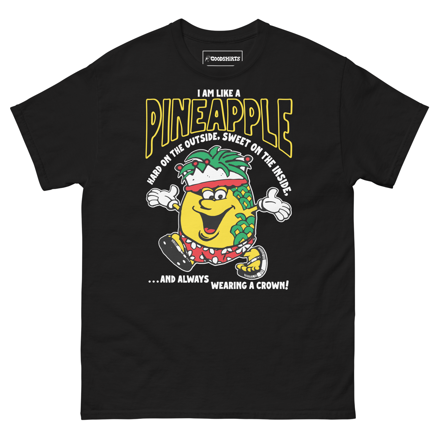 I Am Like A Pineapple Hard On The Outside, Sweet On The Inside, And Always Wearing A Crown.