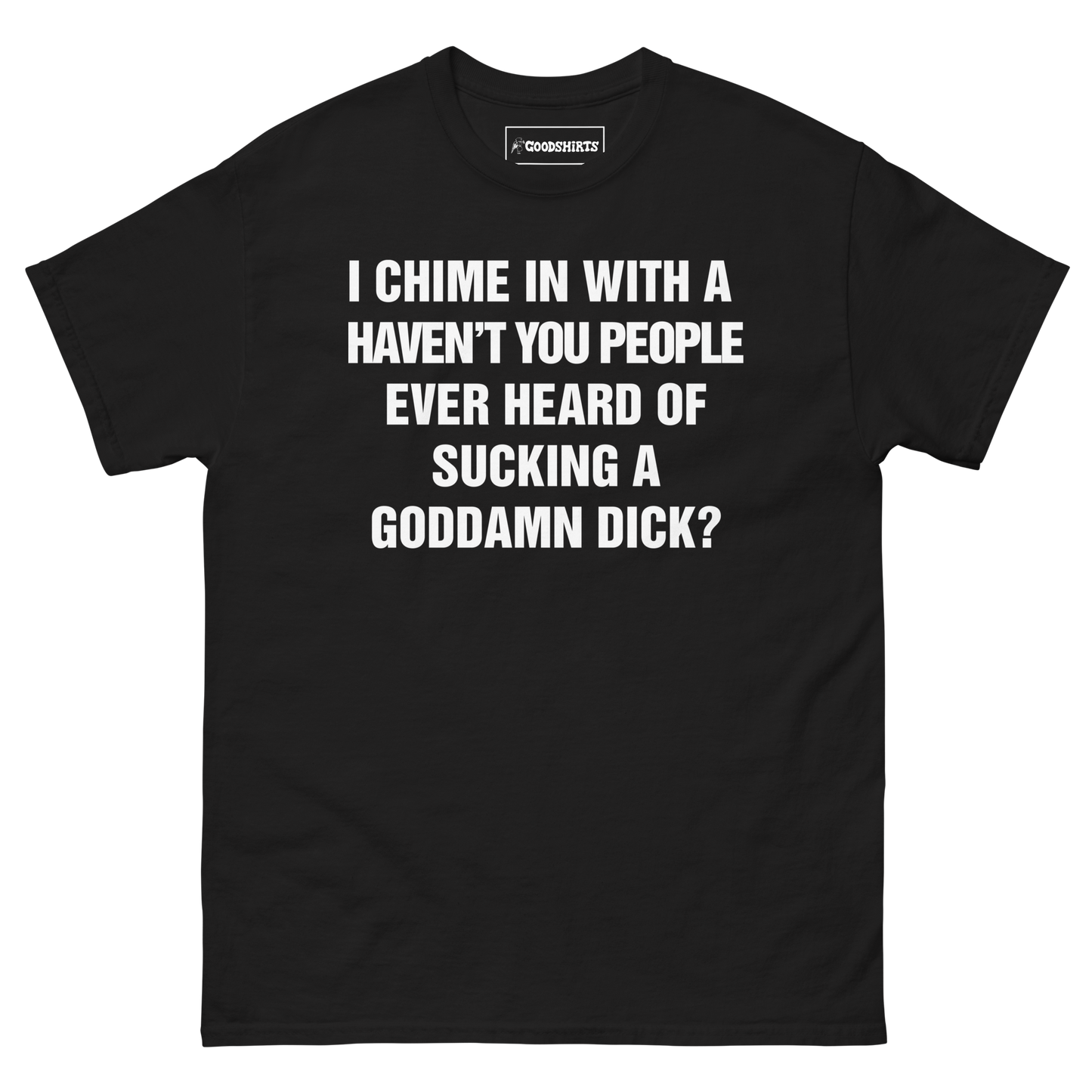 I Chime In With A Haven't You People Ever Heard Of Sucking A Goddamn Dick?