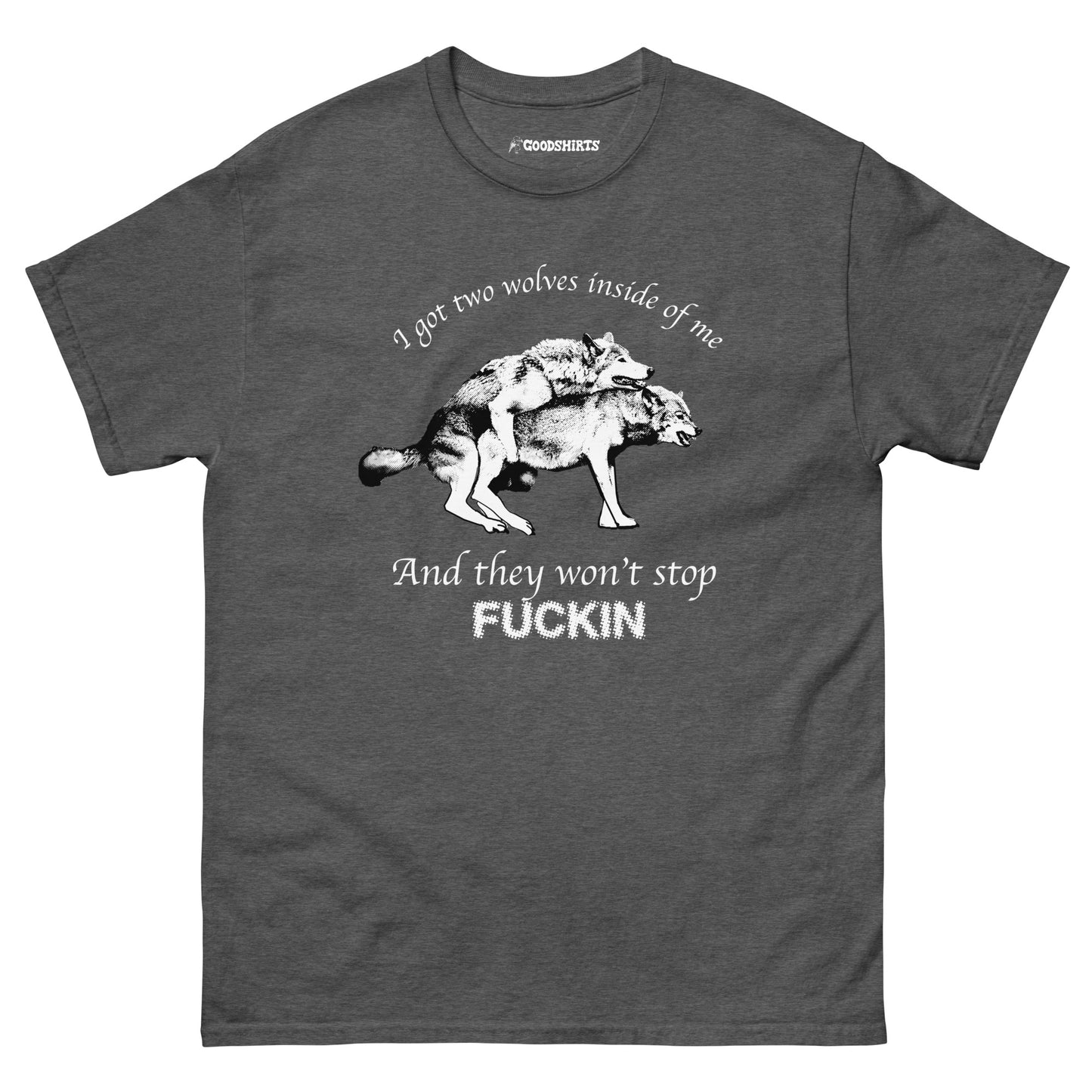 I Got Two Wolves Unisex T-Shirt.