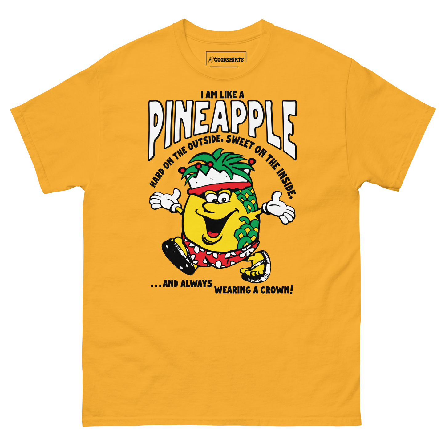 I Am Like A Pineapple Hard On The Outside, Sweet On The Inside, And Always Wearing A Crown.