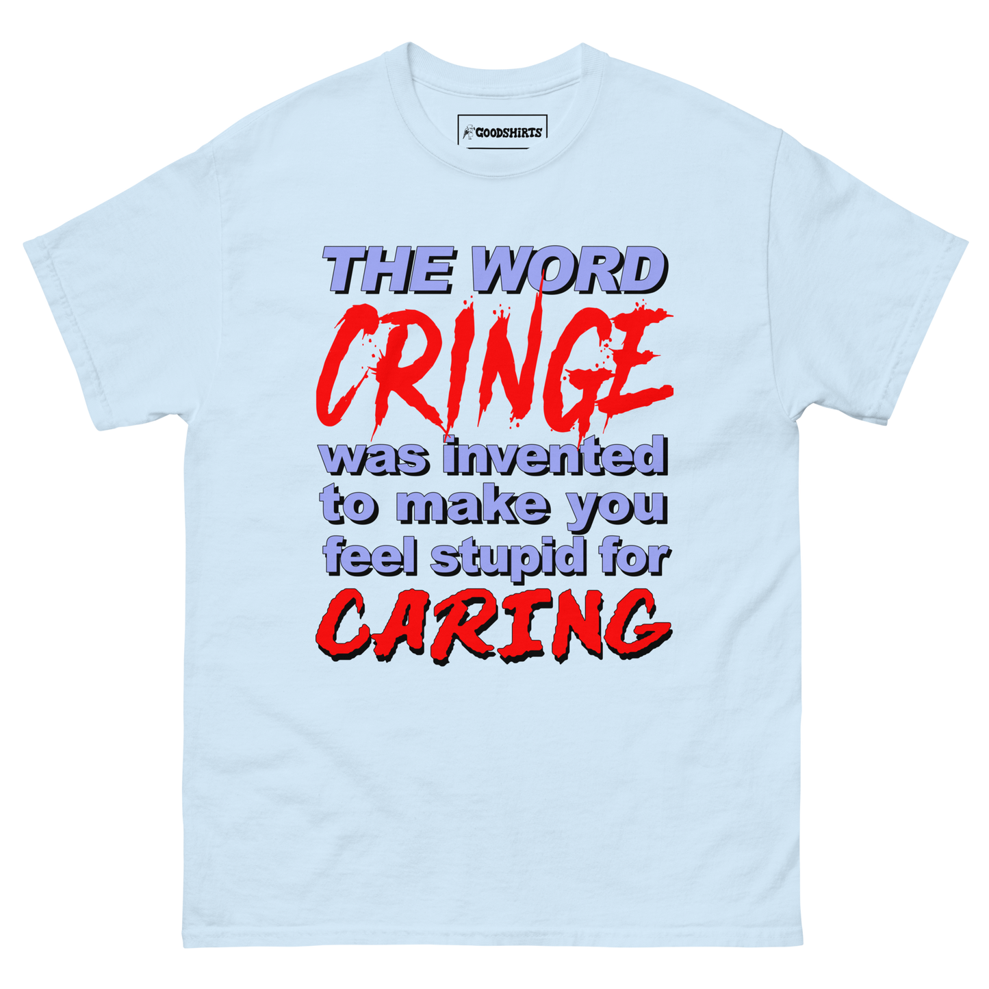 The Word Cringe Was Invented To Make You Feel Stupid For Caring.