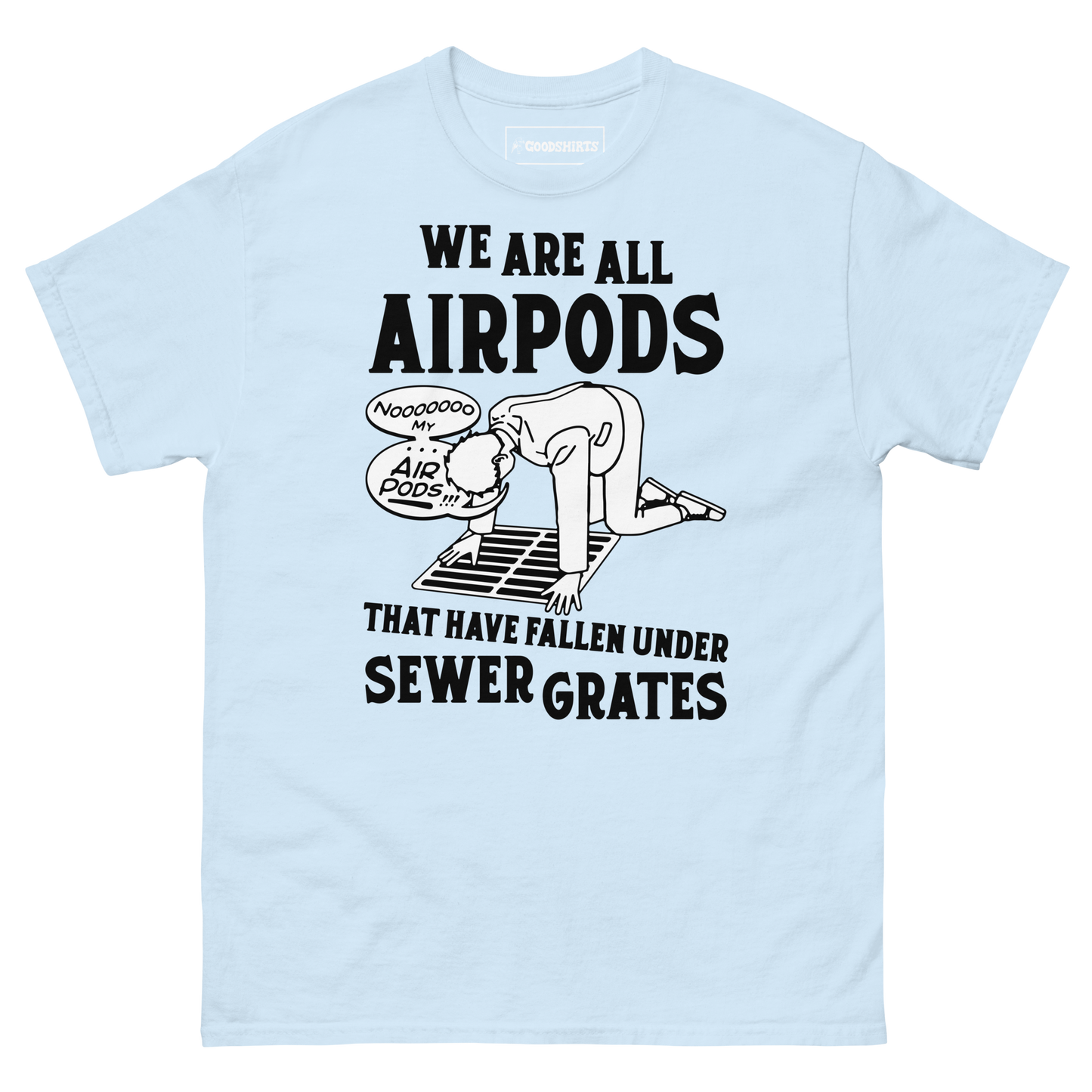 We Are All Airpods That Have Fallen Under Sewer Grates.