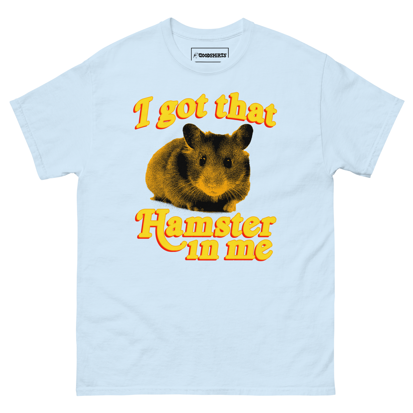 I Got That Hamster In Me.