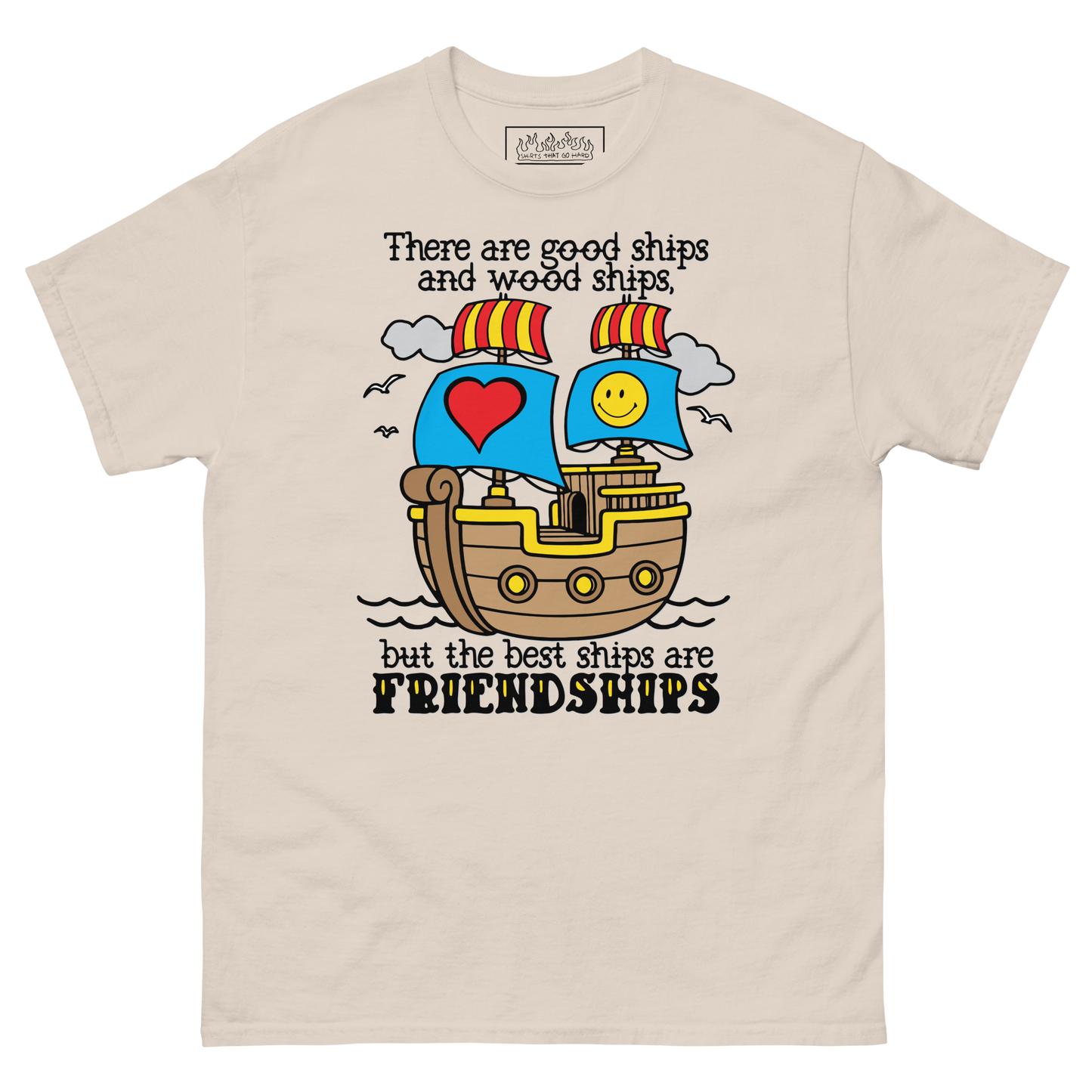 There Are Good Ships And Wood Ships.