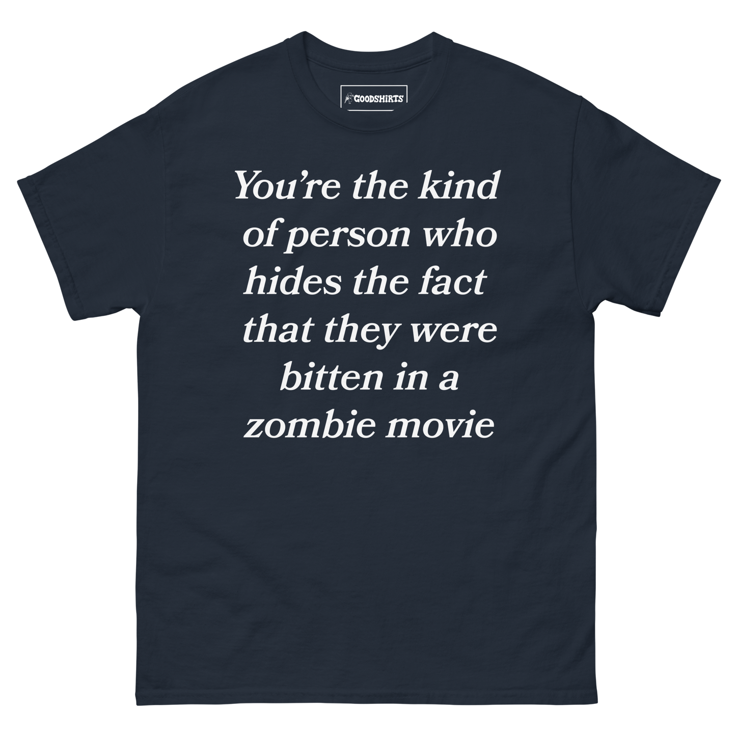 You're The Kind Of Person Who Hides The Fact They Were Bitten In A Zombie Movie.