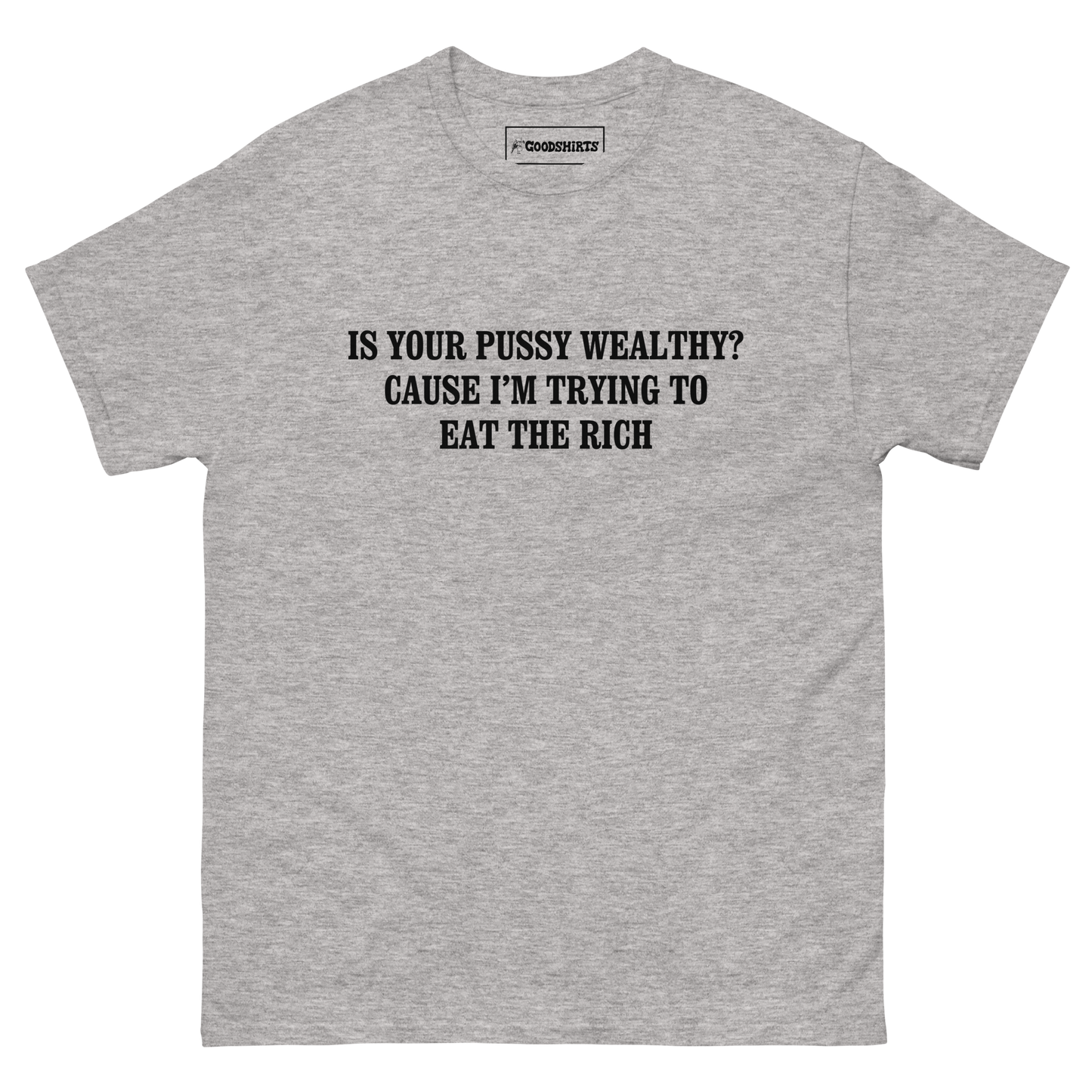 Is Your Pussy Wealthy? Cause I'm Trying To Eat The Rich.
