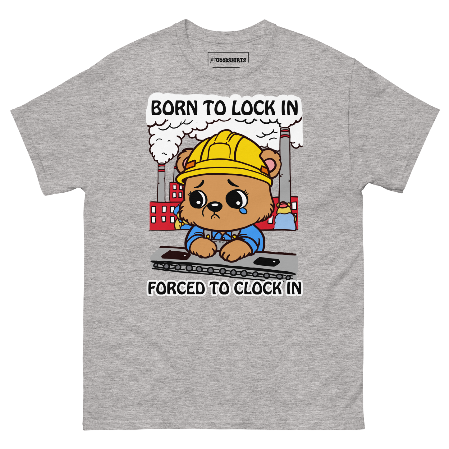 Born To Lock In Forced To Clock In.