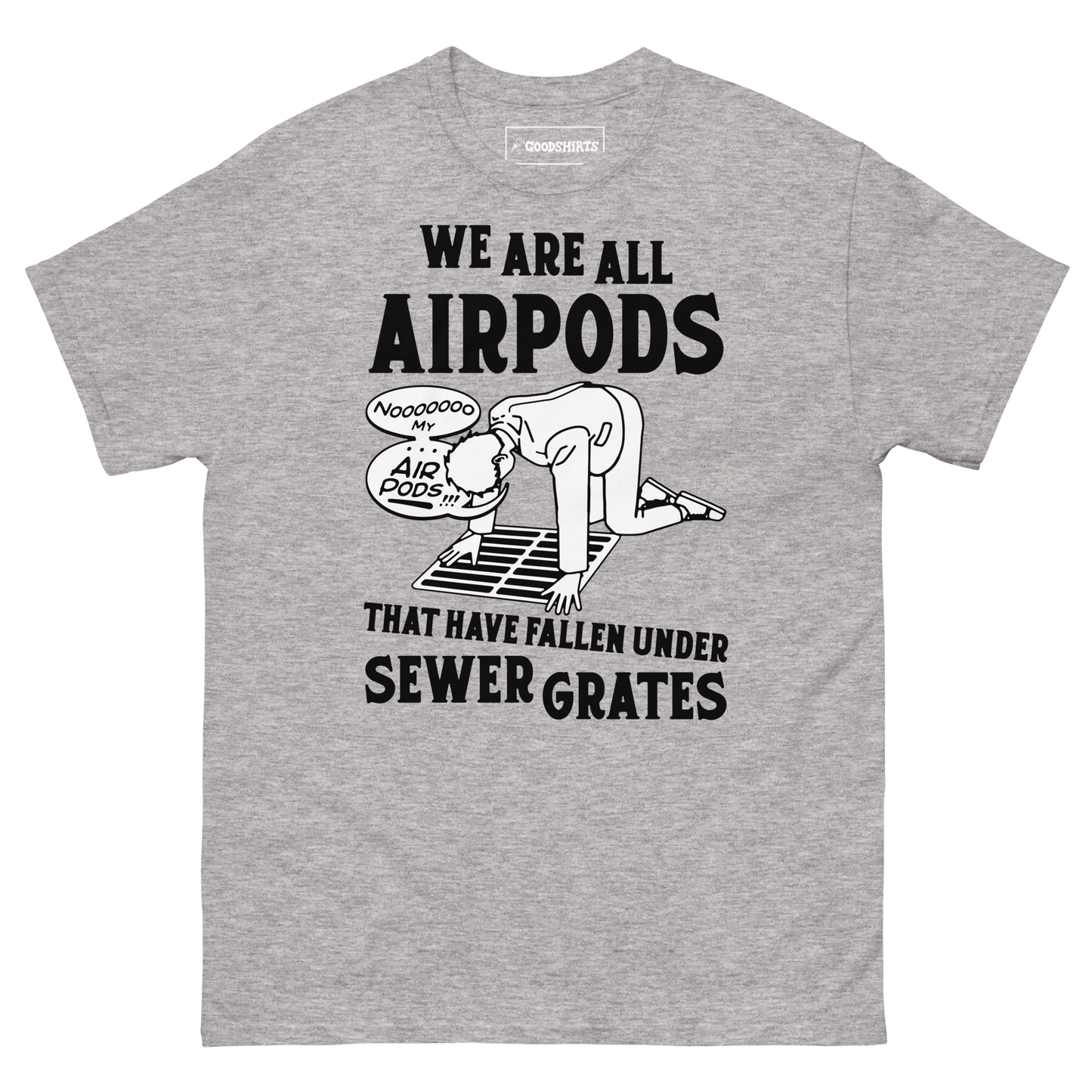 We Are All Airpods That Have Fallen Under Sewer Grates.