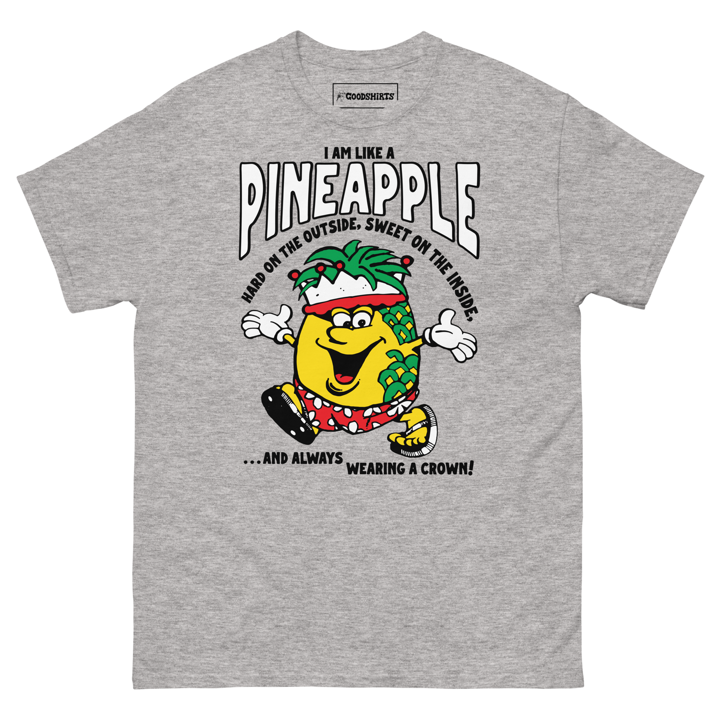 I Am Like A Pineapple Hard On The Outside, Sweet On The Inside, And Always Wearing A Crown.