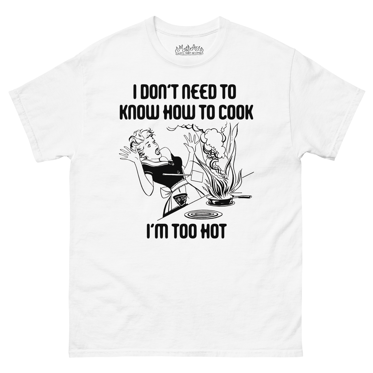 I Don't Need To Know How To Cook.