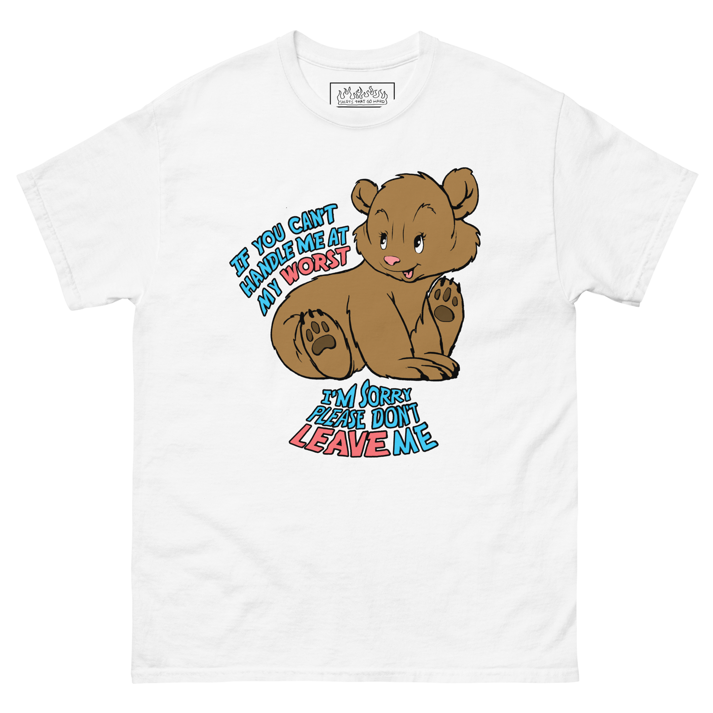 If you can't handle me at my worst, I'm sorry please don't leave me.