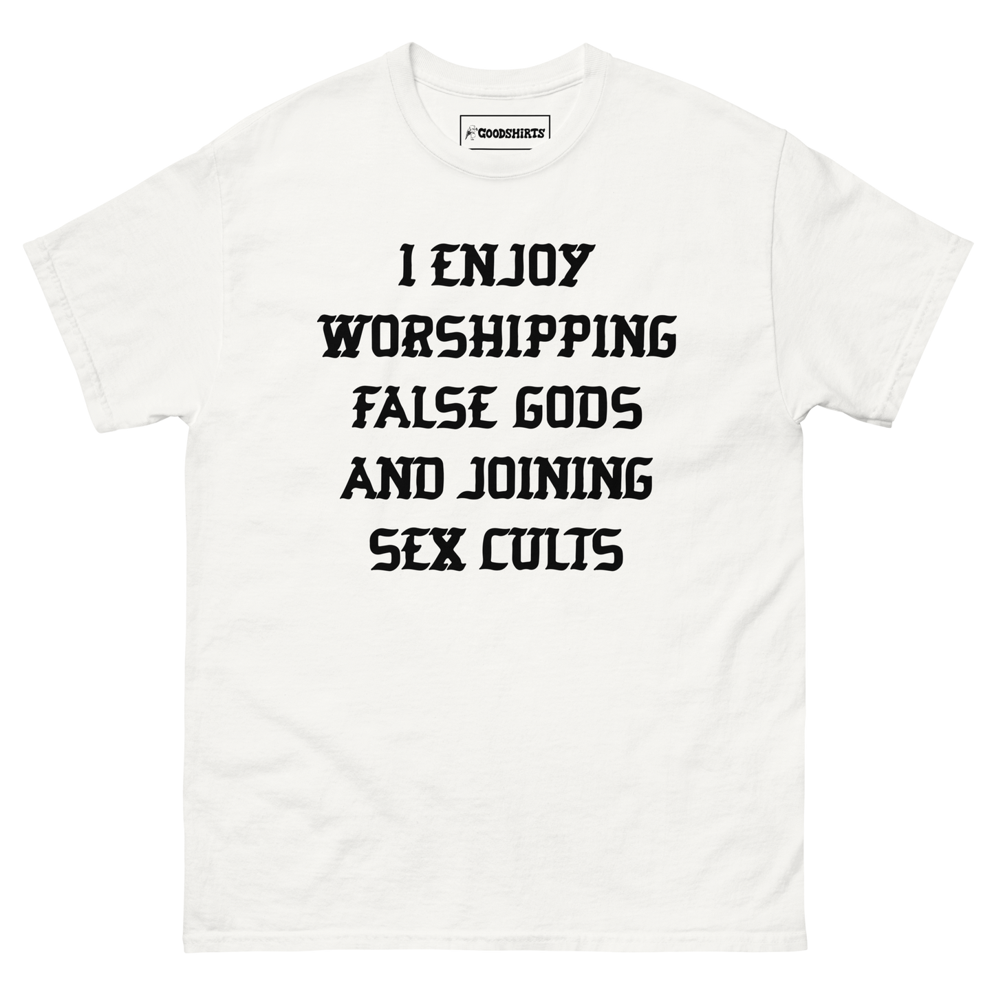 I Enjoy Worshing False Gods And Joining Sex Cults.