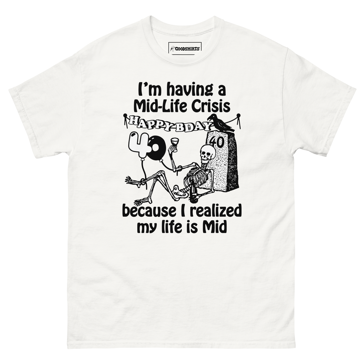 I'm Having A Mid-Life Crisis Because My Life Is Mid.