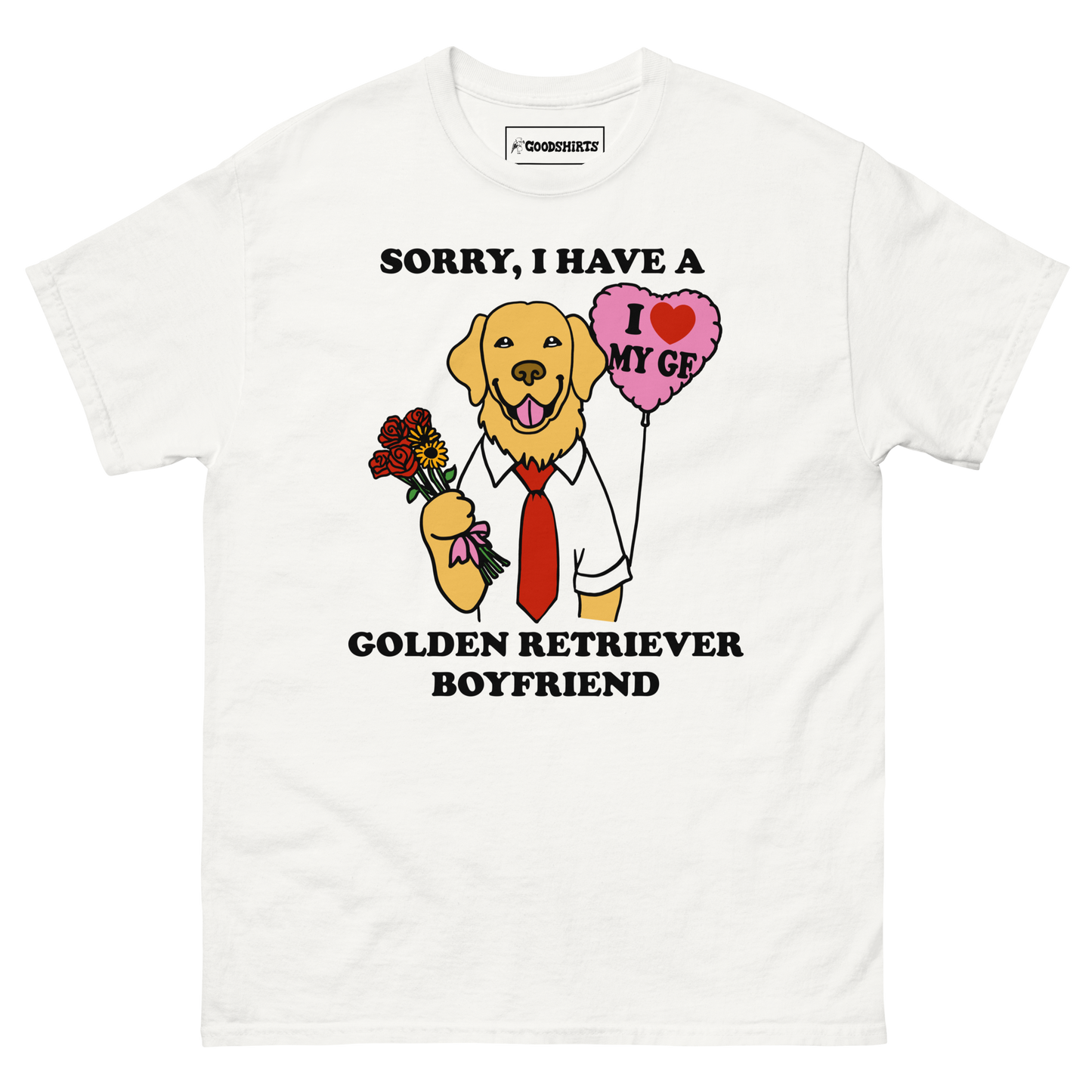 Sorry I Have A Golden Retriever Boyfriend.