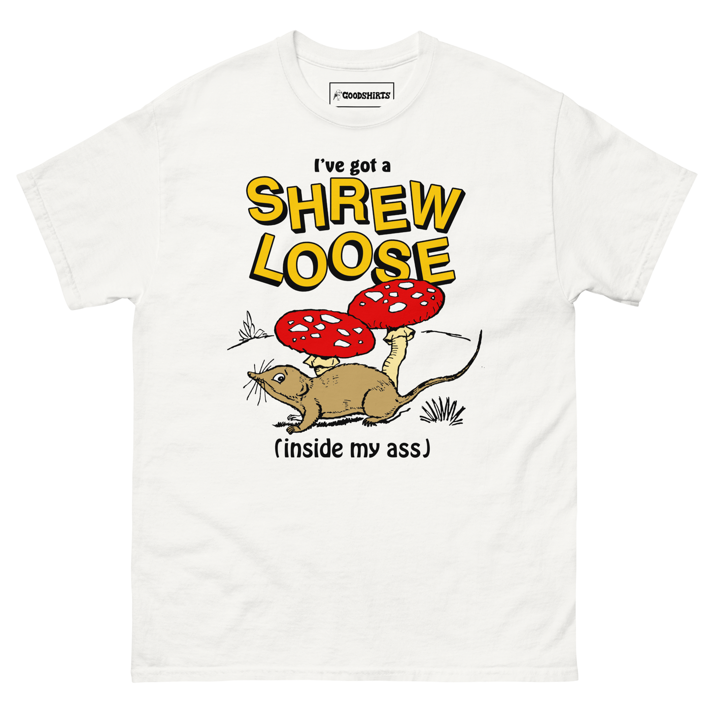 I've Got a Shrew Loose (Inside My Ass).