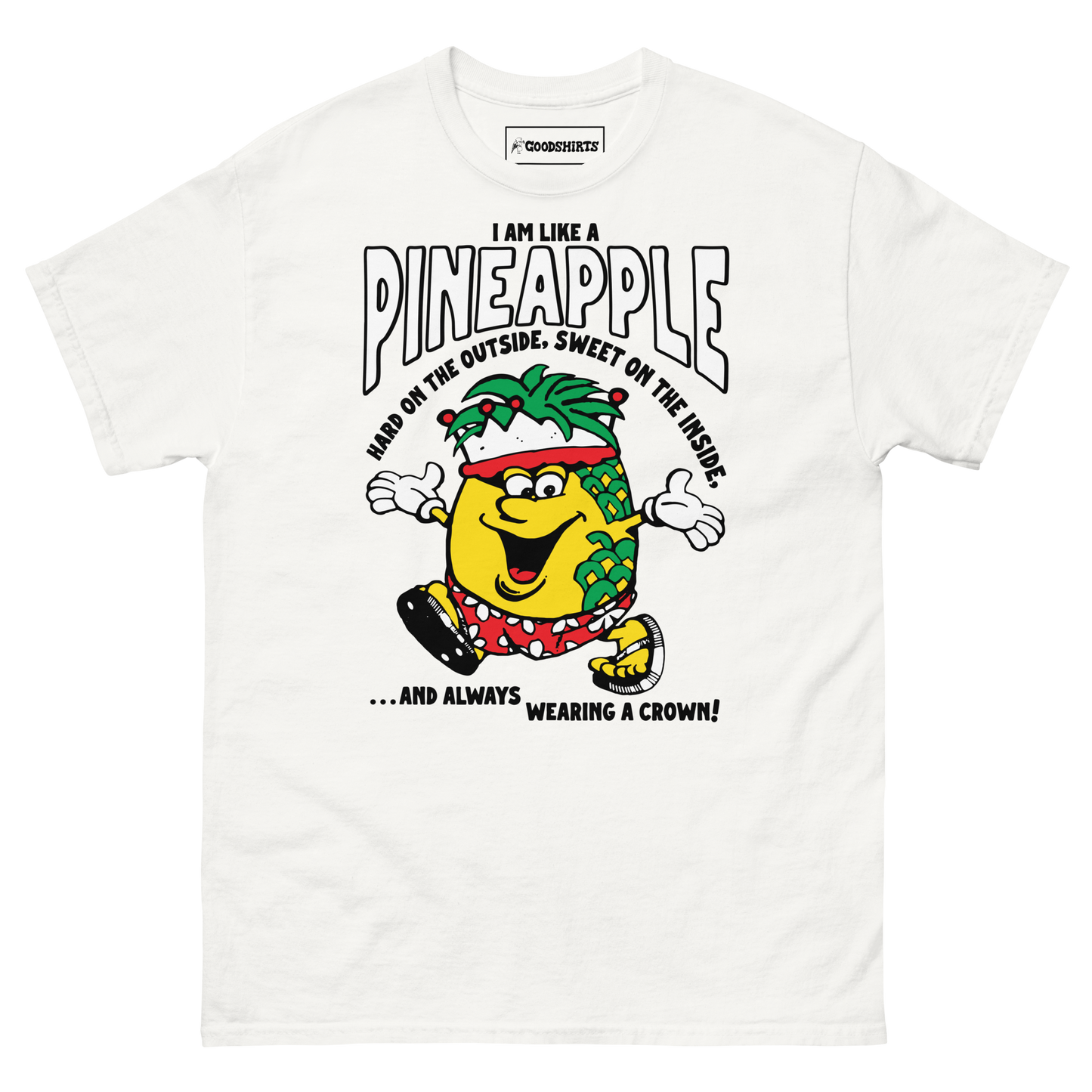 I Am Like A Pineapple Hard On The Outside, Sweet On The Inside, And Always Wearing A Crown.