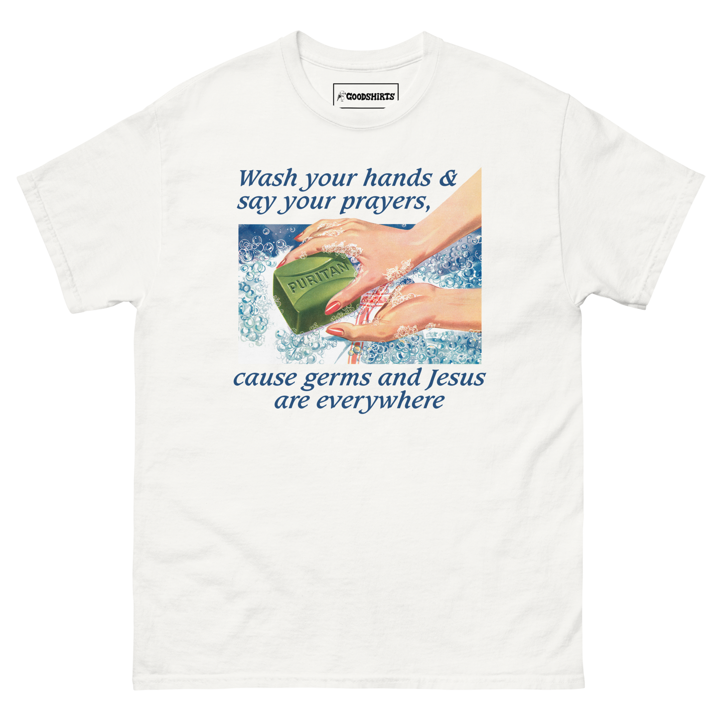 Wash Your Hands & Say Your Prayers, Cause Germs And Jesus Are Everywhere.