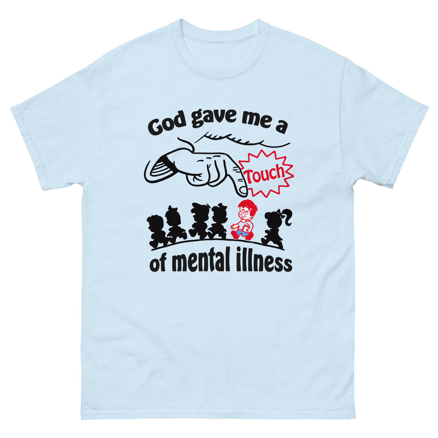 God Gave Me A Touch Of Mental Illness.