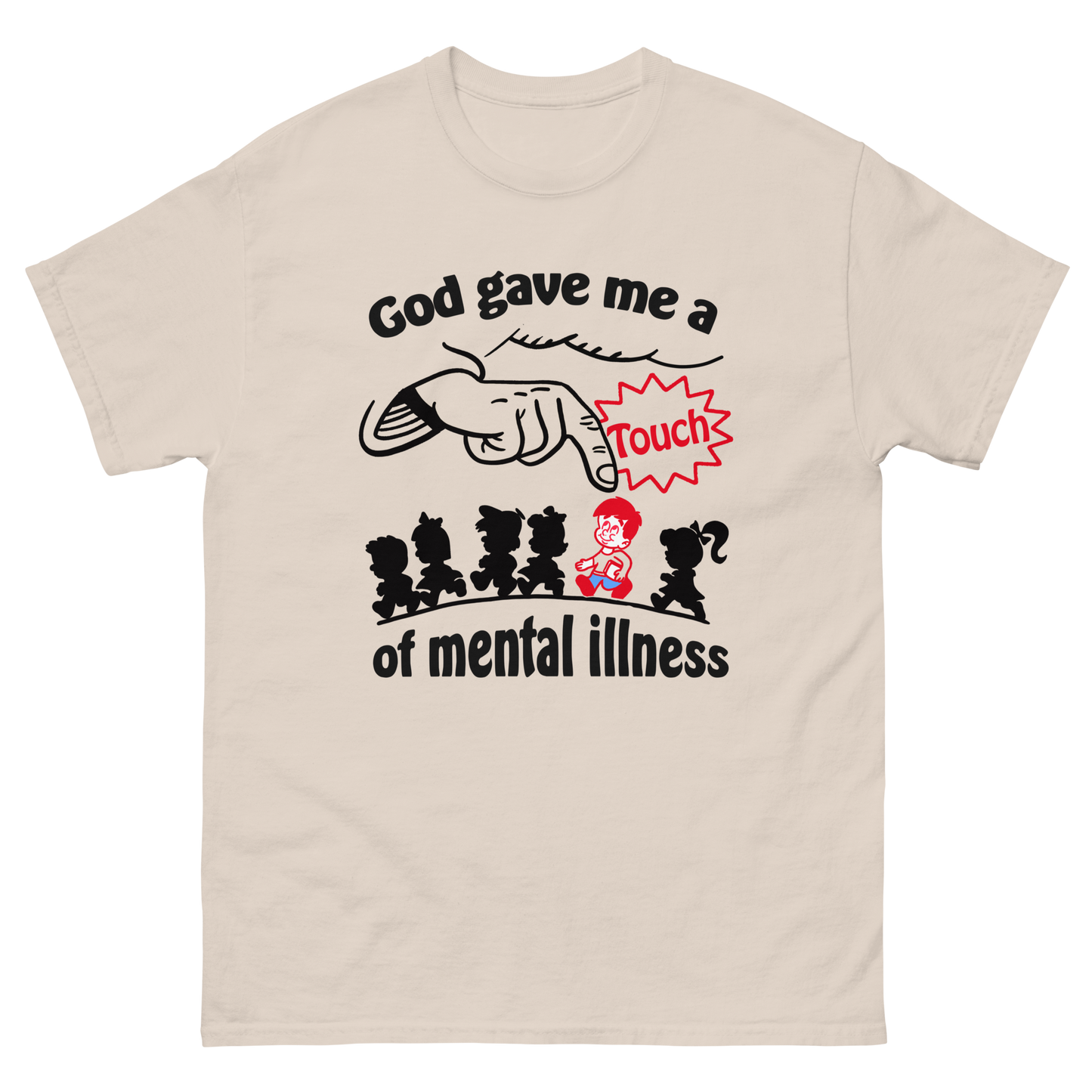 God Gave Me A Touch Of Mental Illness.