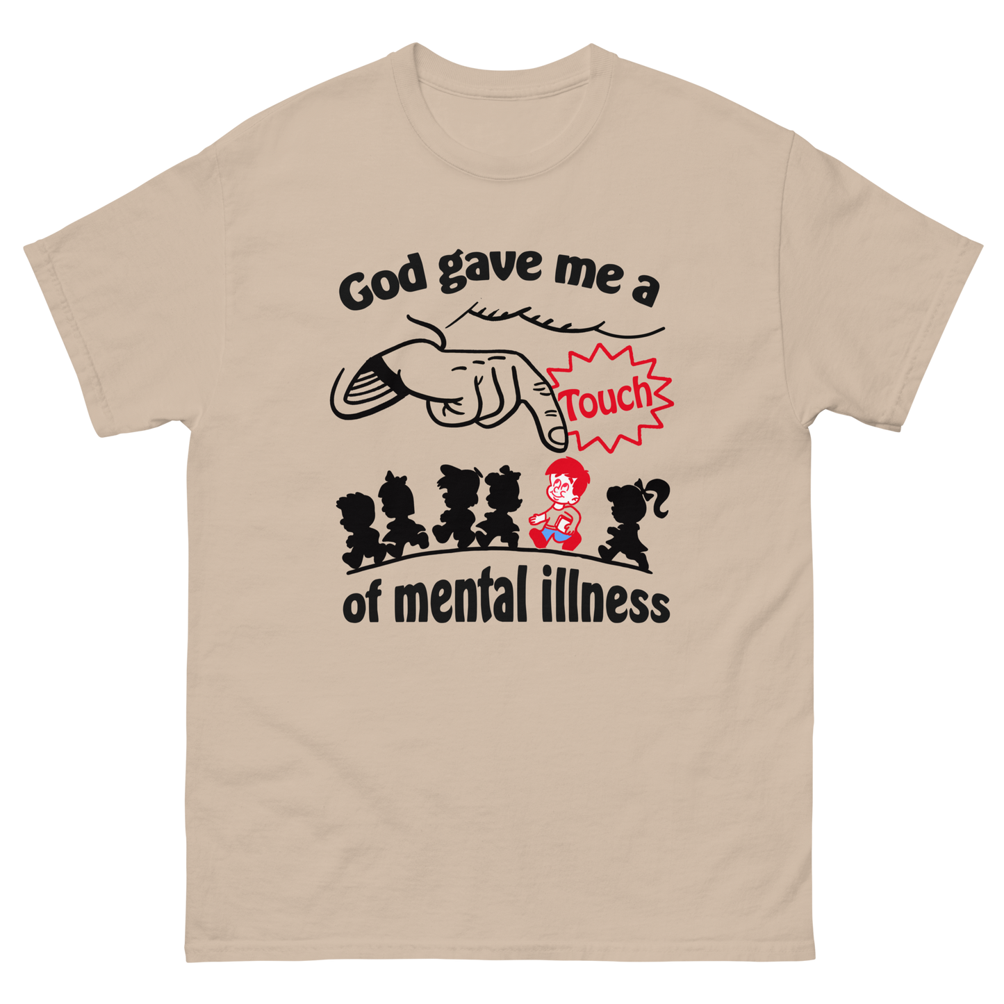 God Gave Me A Touch Of Mental Illness.
