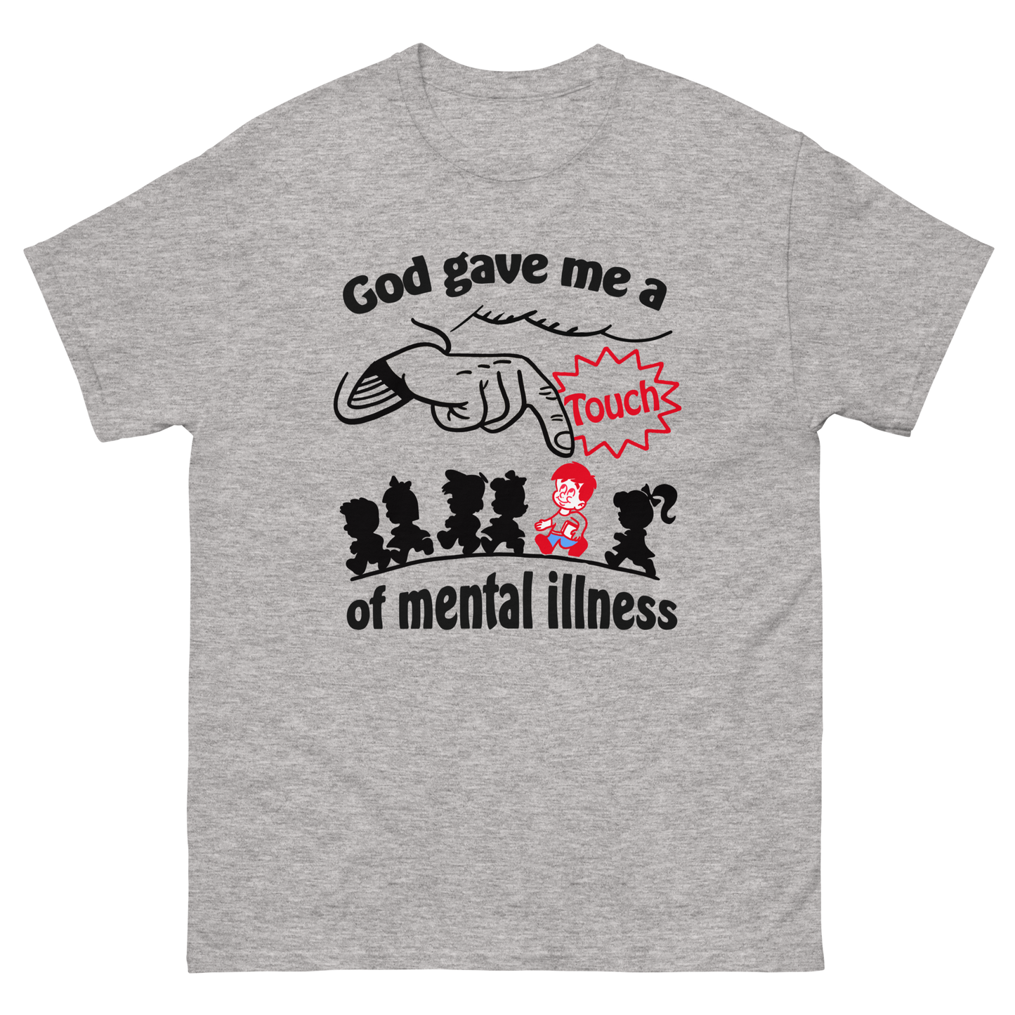 God Gave Me A Touch Of Mental Illness.