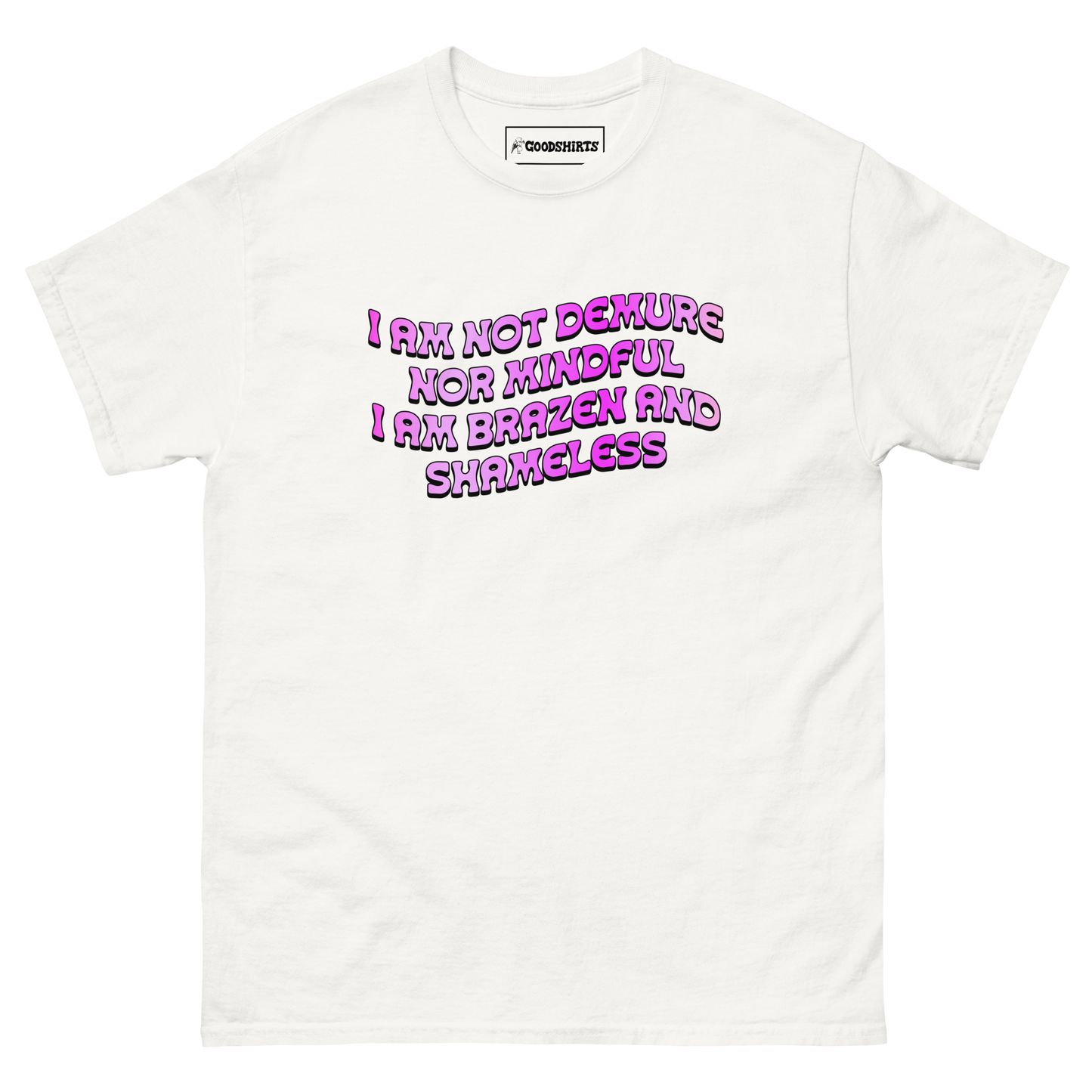 I am not Demure nor Mindful.