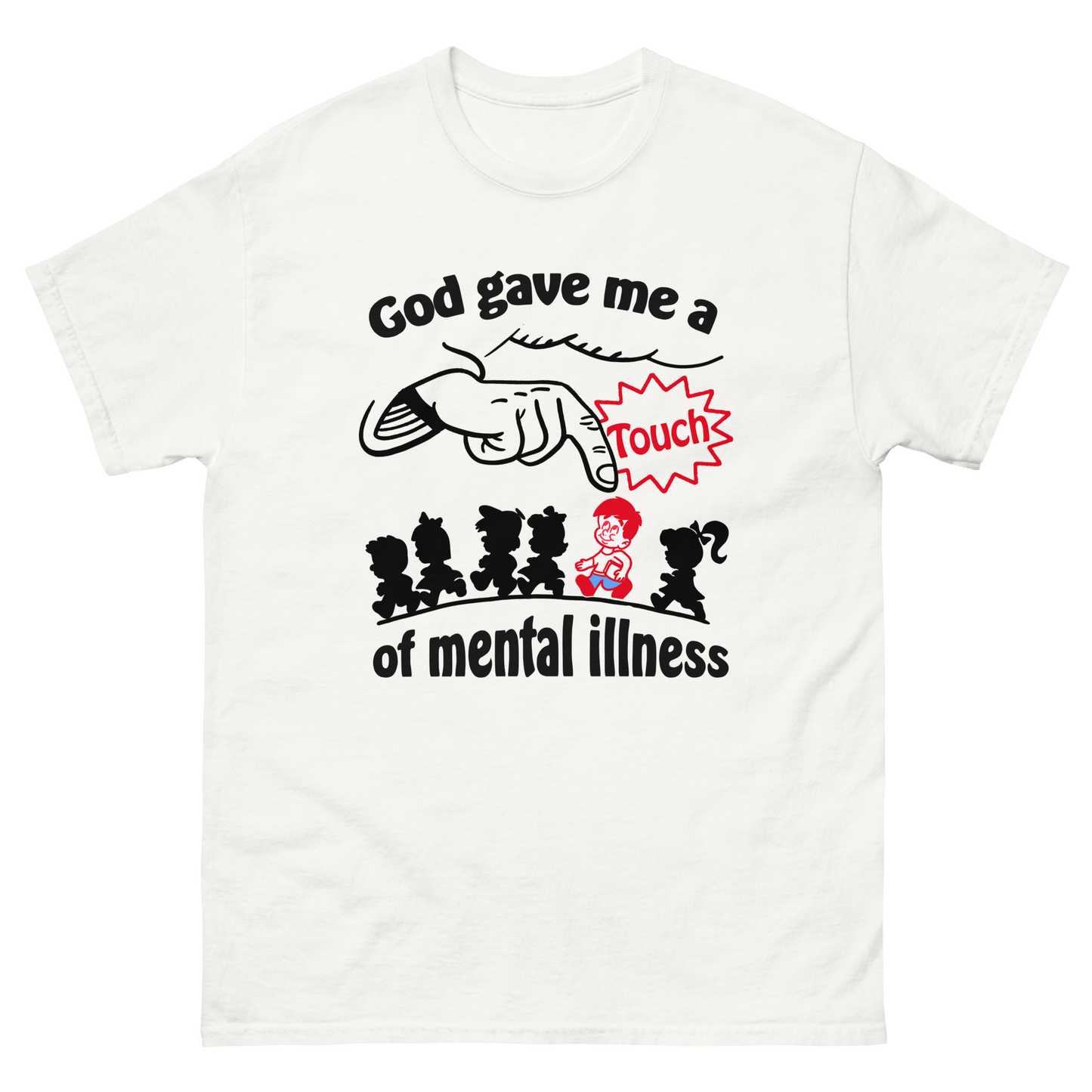 God Gave Me A Touch Of Mental Illness.