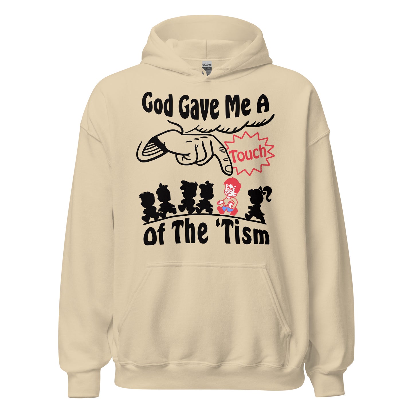 God Gave Me A Touch Of The 'Tism Hoodie.