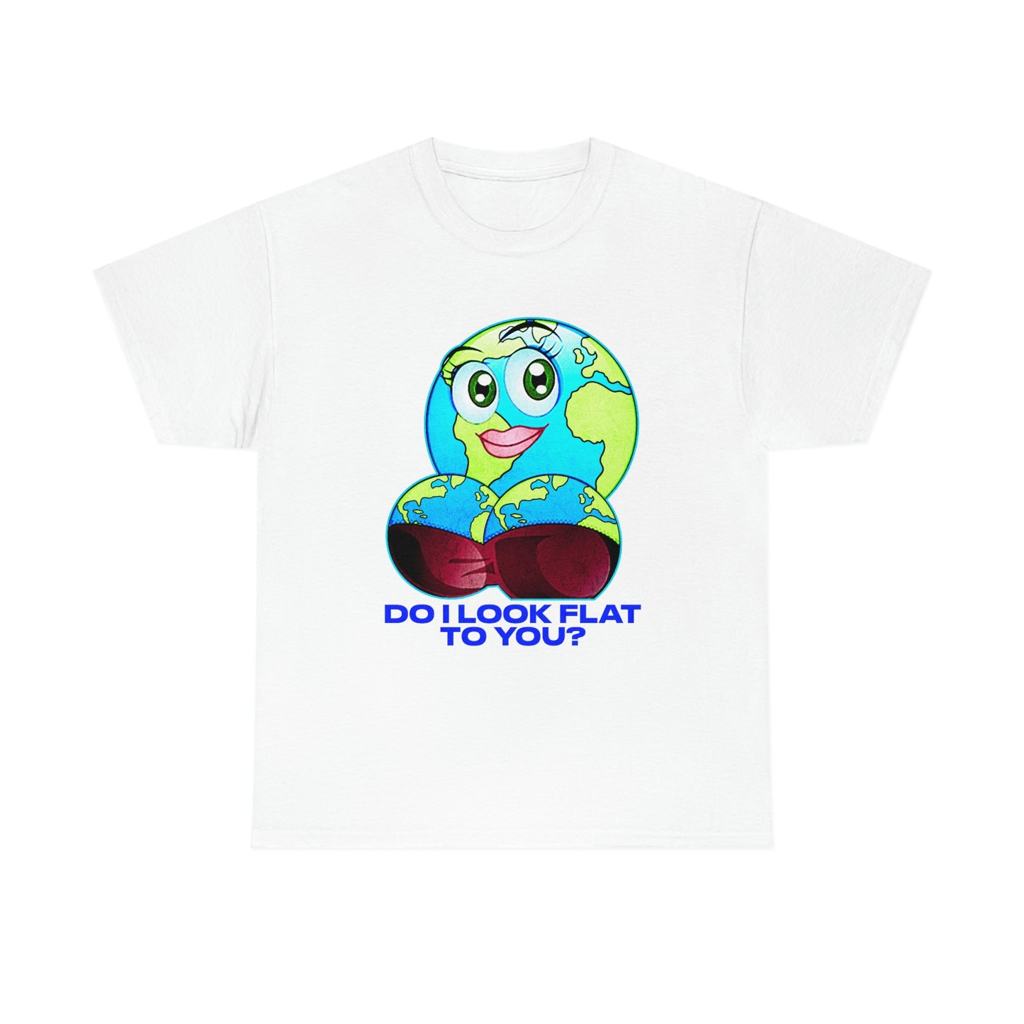 Do I Look Flat To You.
