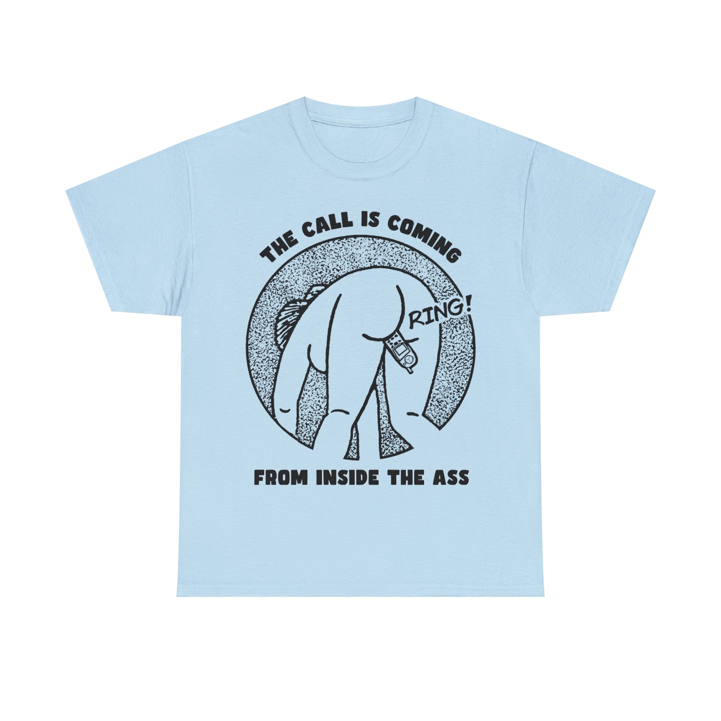 The Call Is Coming From Inside The Ass.