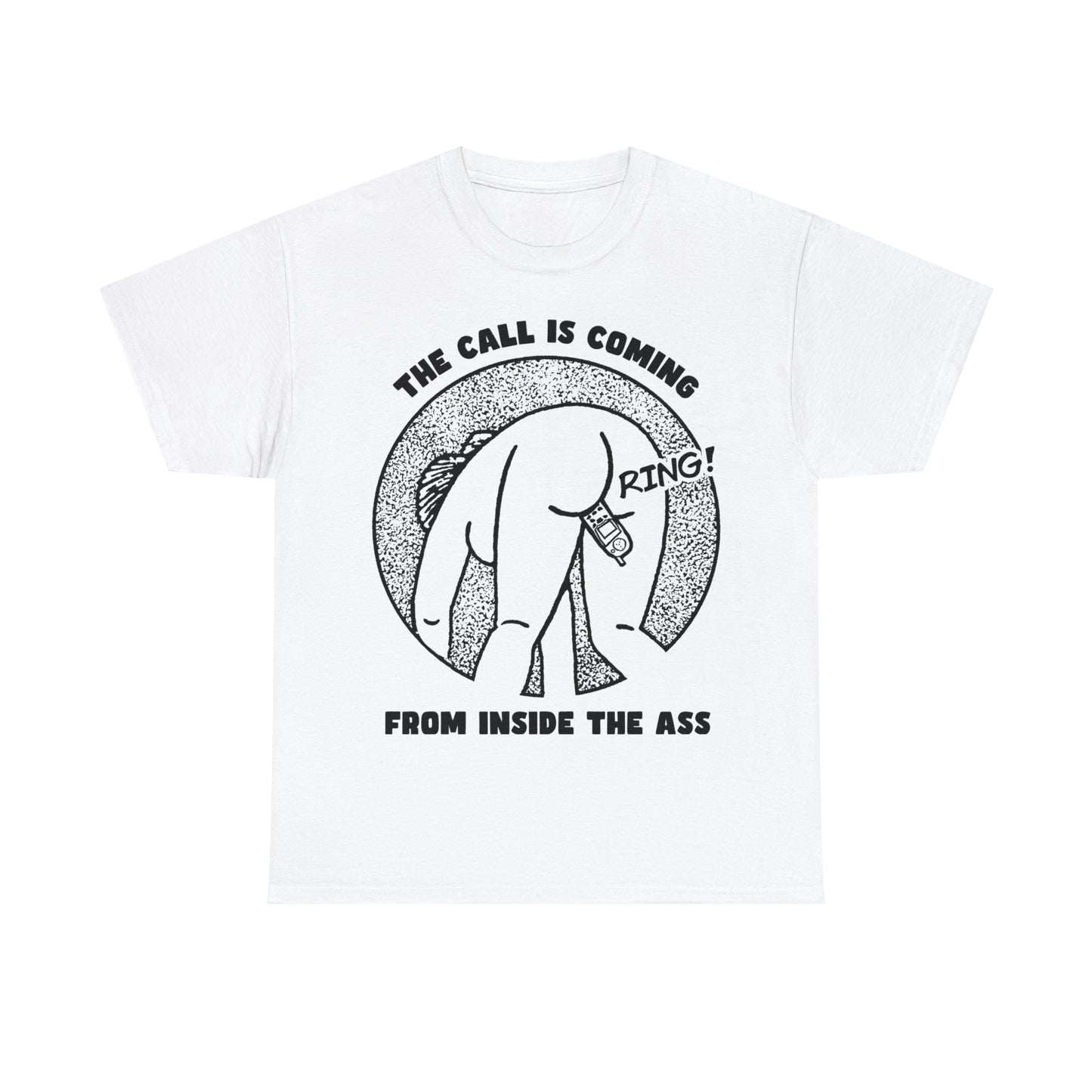 The Call Is Coming From Inside The Ass.