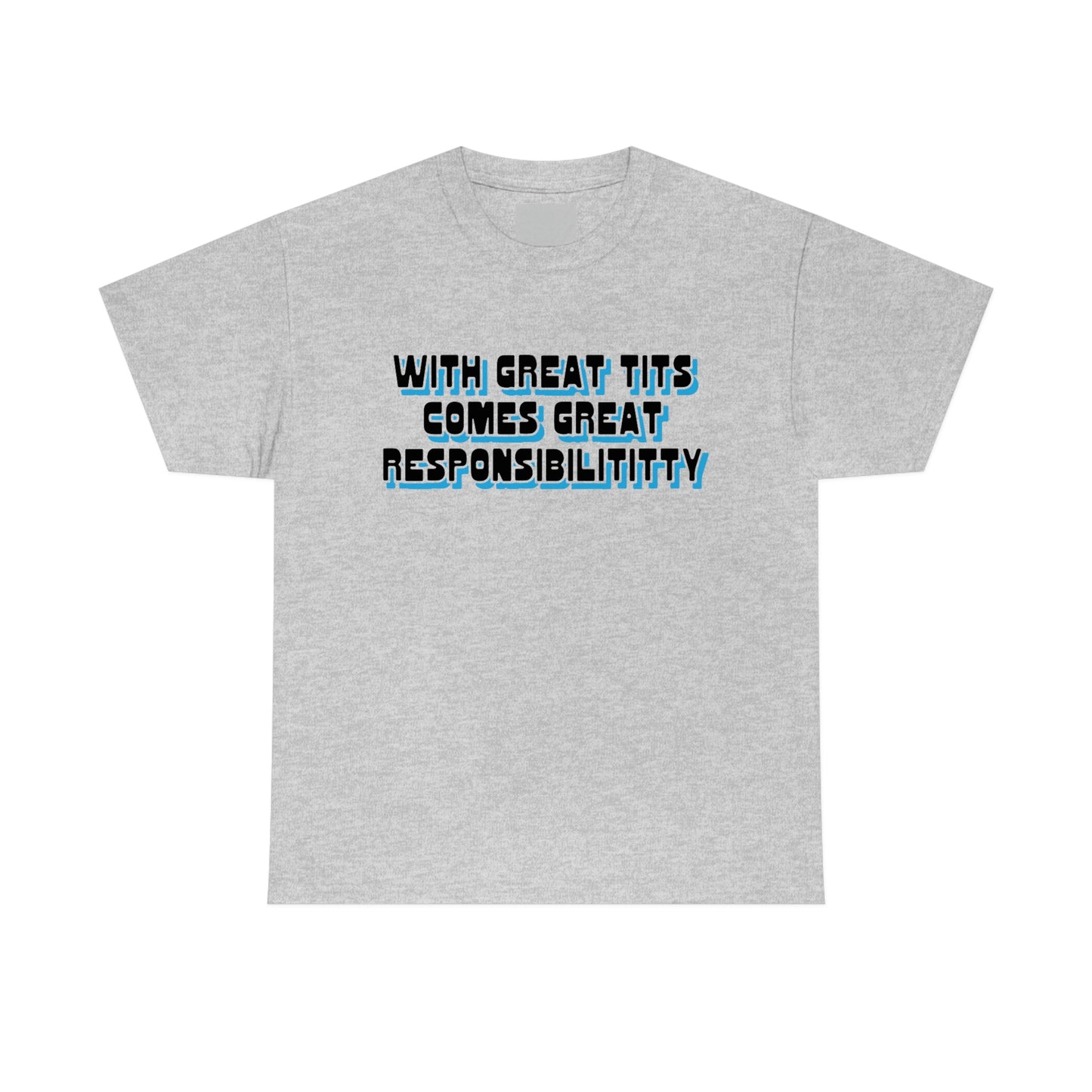 With Great Tits, Comes Great Responsibility.