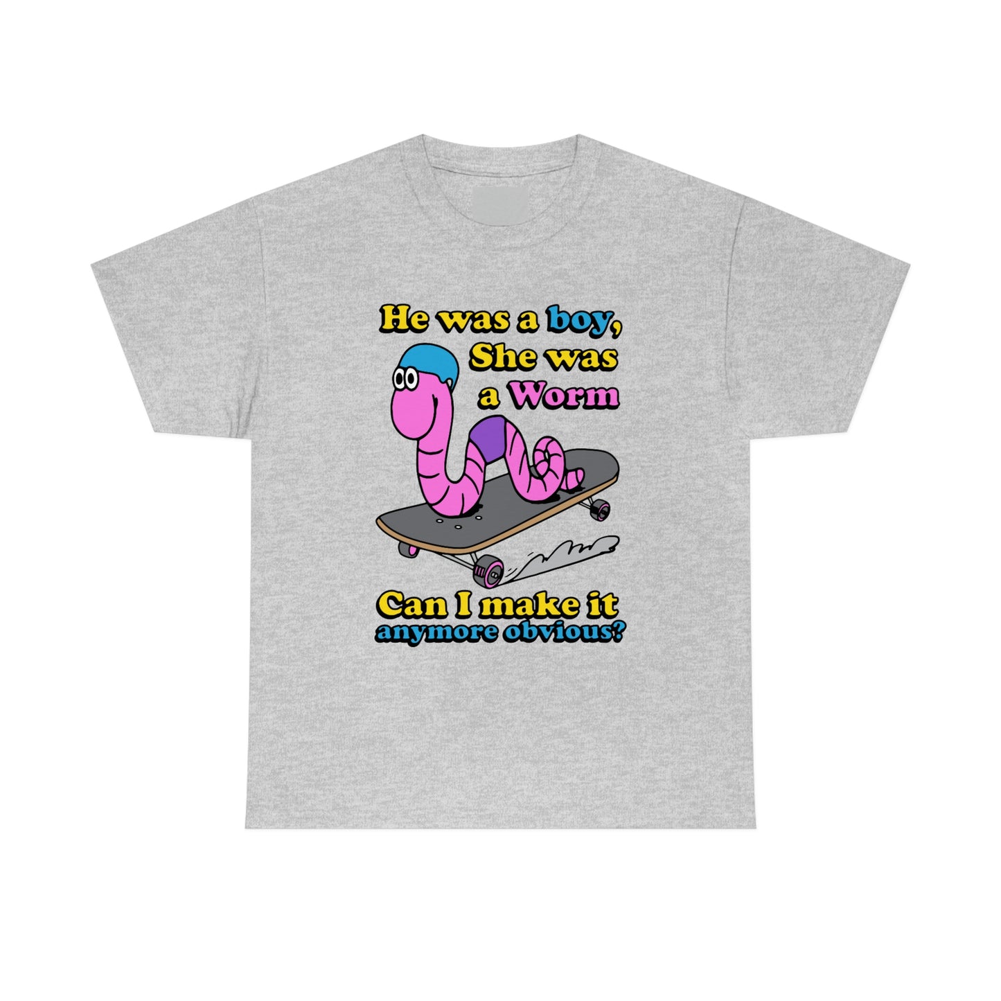 He Was A Boy, She Was A Worm.