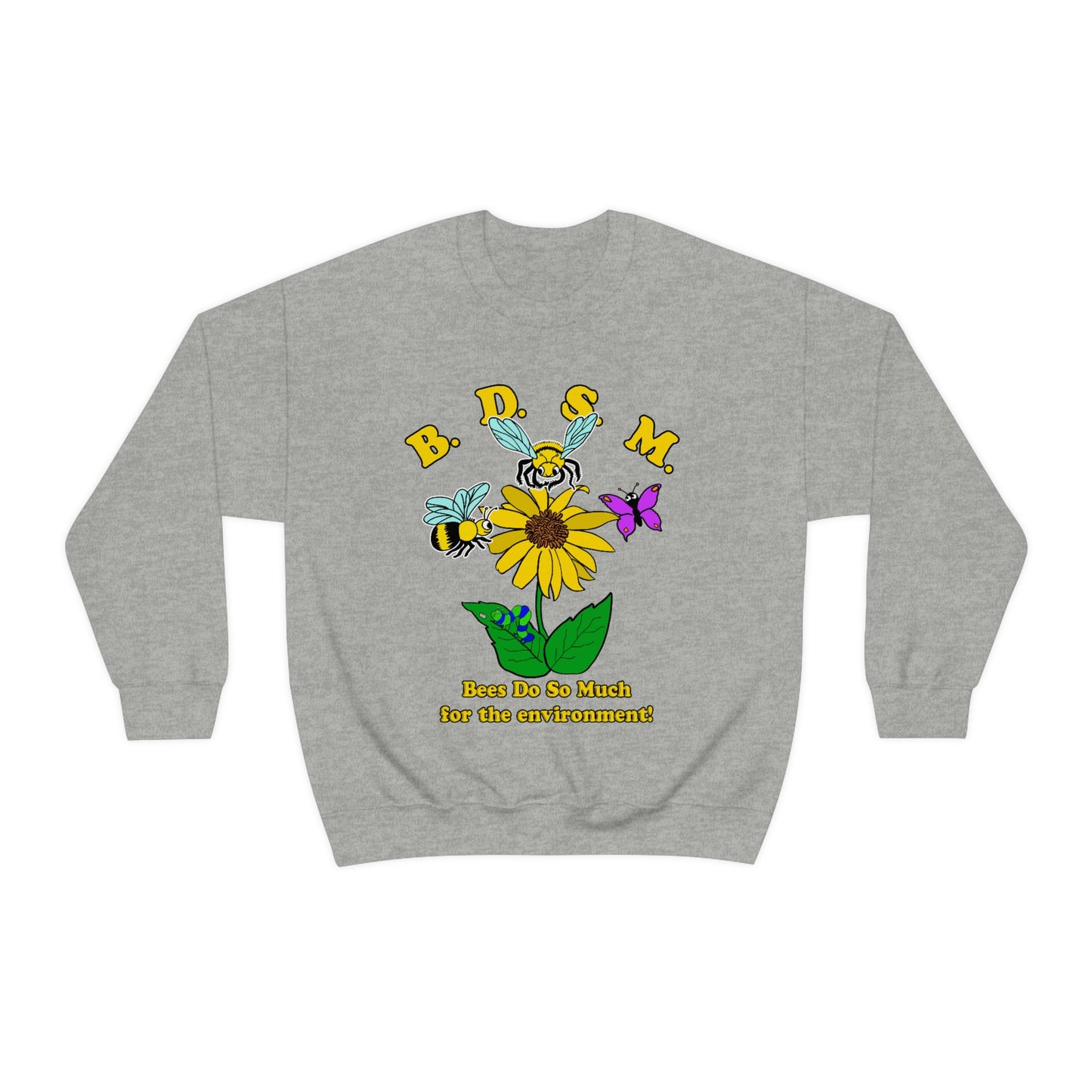 Bees Do So Much (BDSM) Crewneck Sweatshirt.