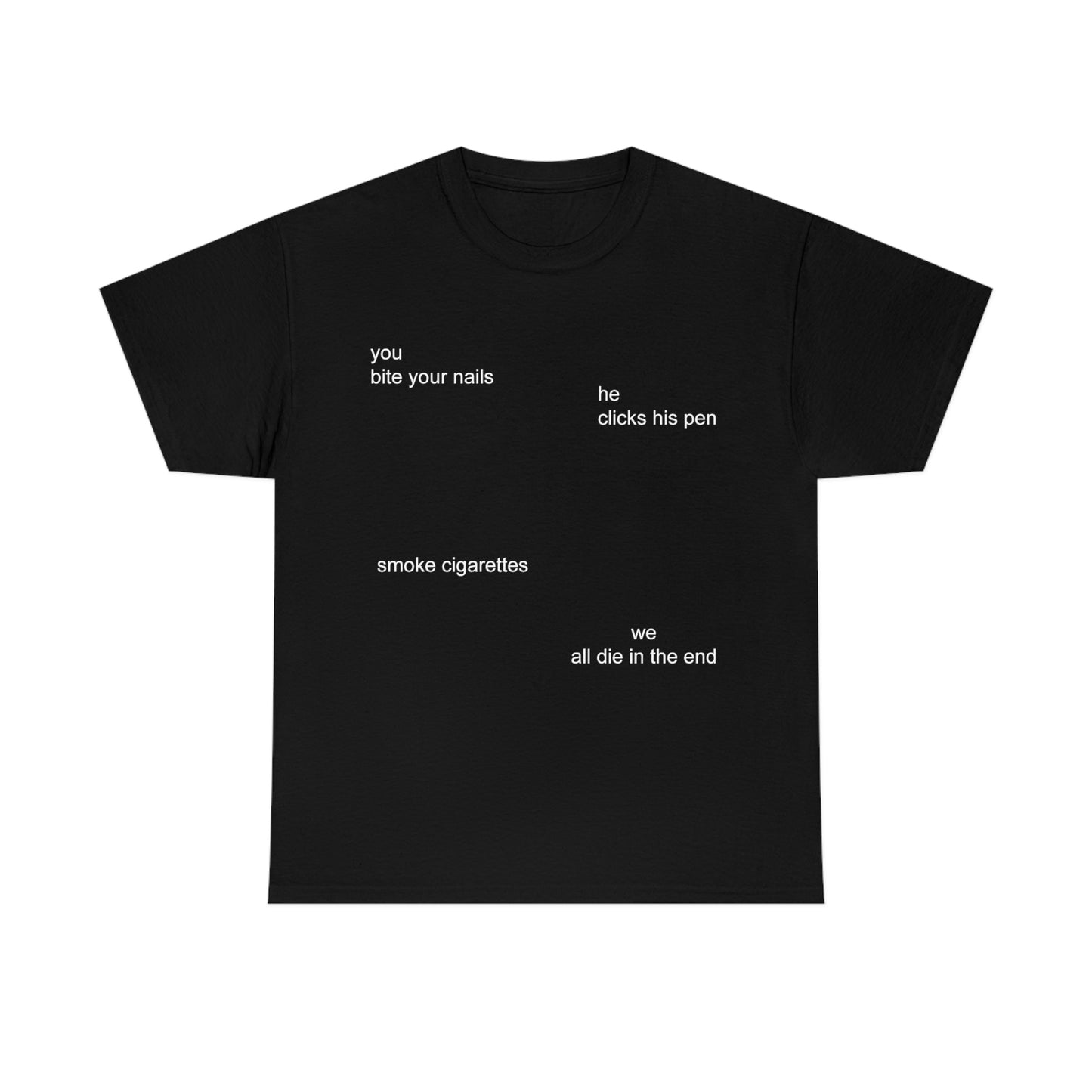 You Bite Your Nails, He Clicks His Pen. Smoke Cigarettes.