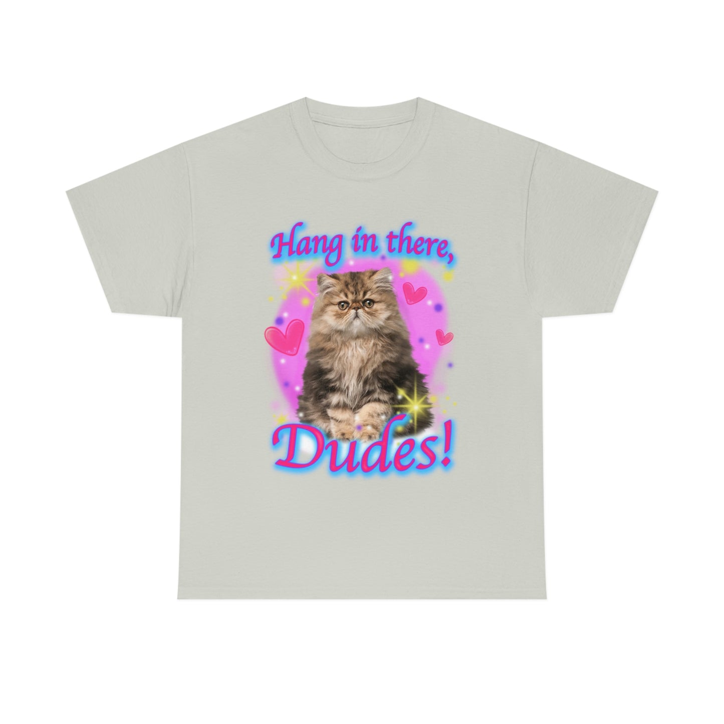 Hang In There, Dudes.