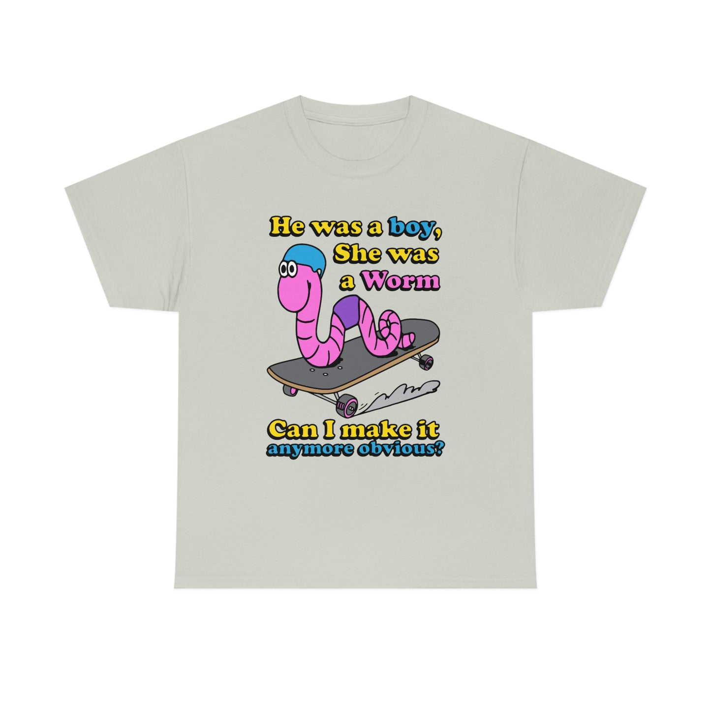 He Was A Boy, She Was A Worm.