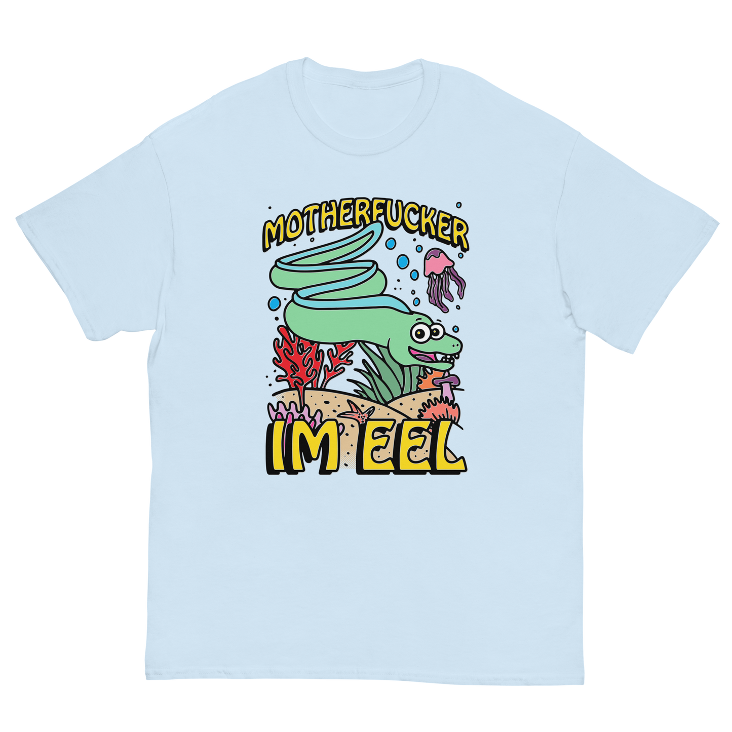 Motherfucker I'm eel.
