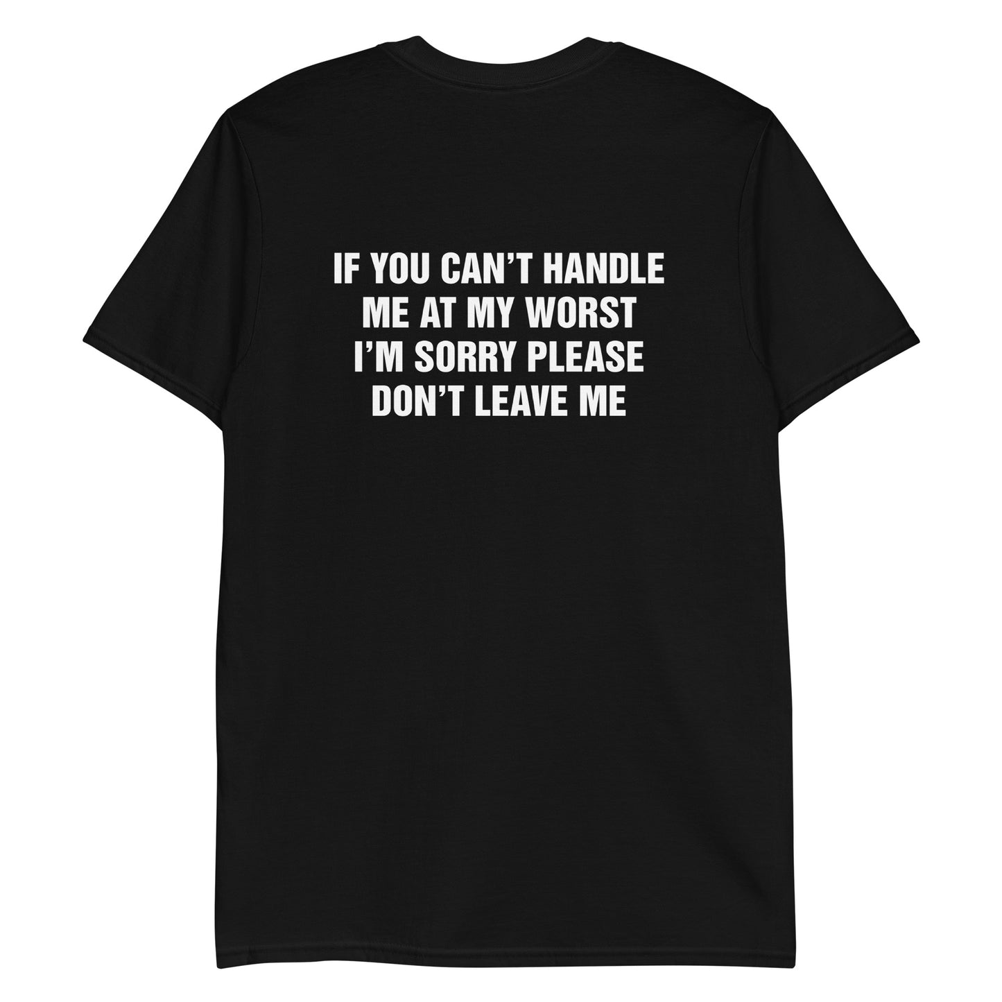 If you can't handle me at my worst, I'm sorry please don't leave me.
