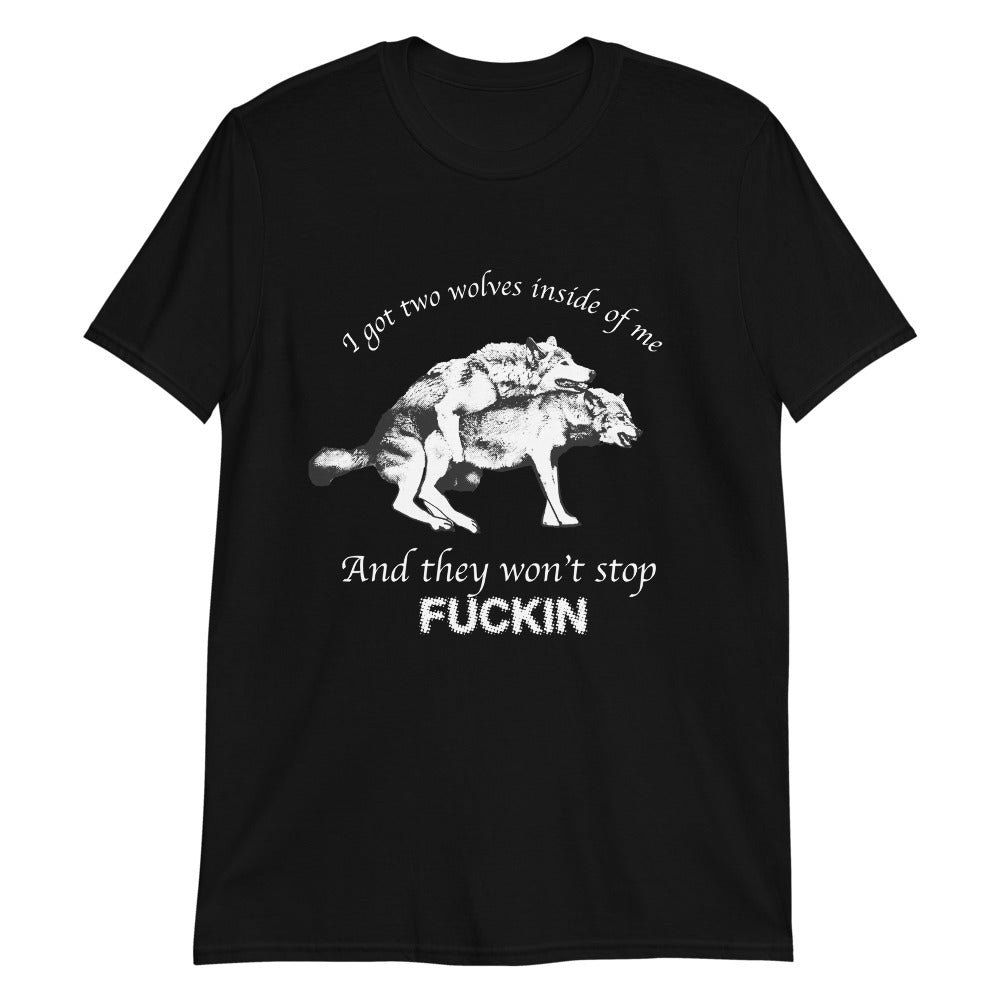 I Have Two Wolves Inside Me, And They Won't Stop Fucking