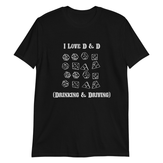 I Love D & D (Drinking and Driving).