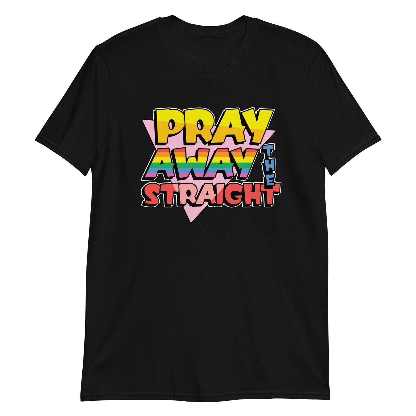 Pray away the straight.